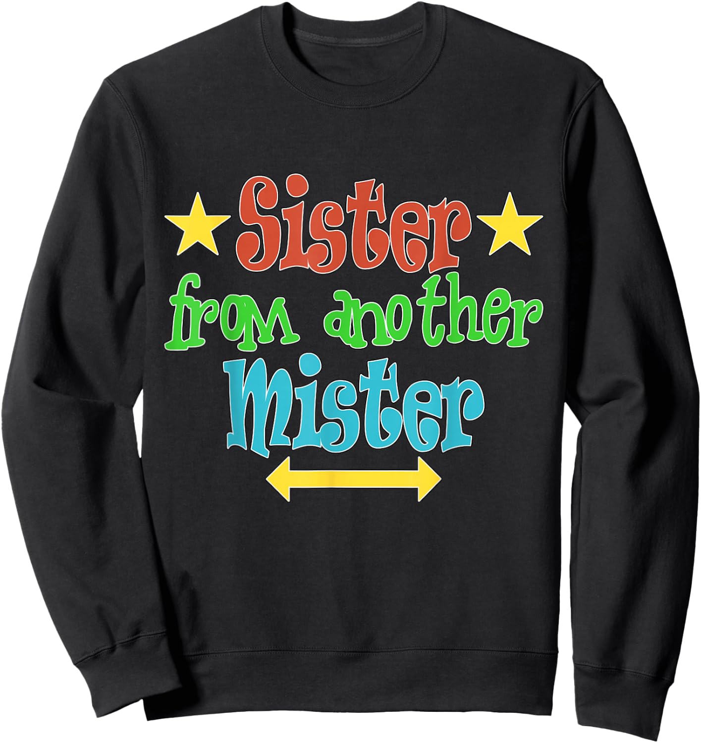 Sister from another Mister BFF Best Friends Sweatshirt - Sweatshirt | Black