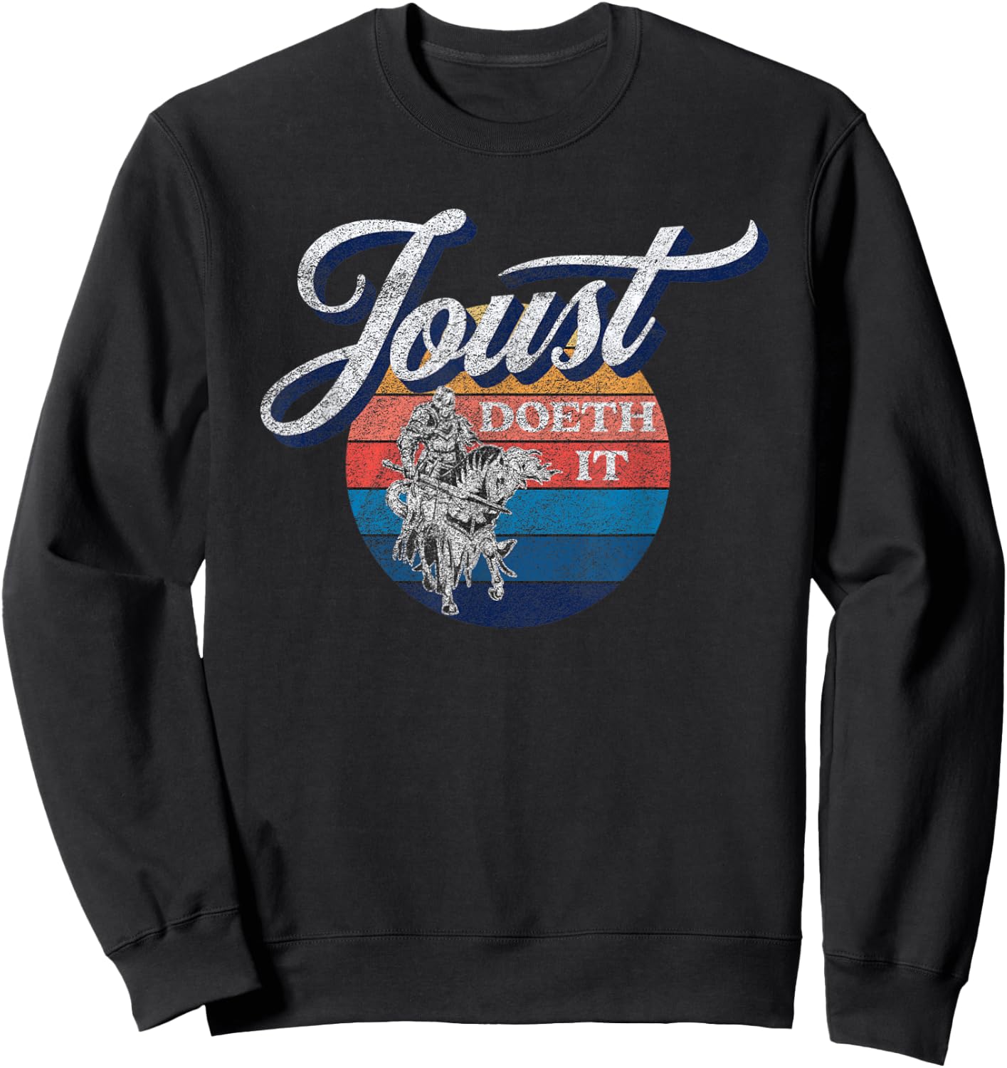 Funny Medieval Knight Jousting JOUST DOETH IT Sweatshirt - Sweatshirt | Black