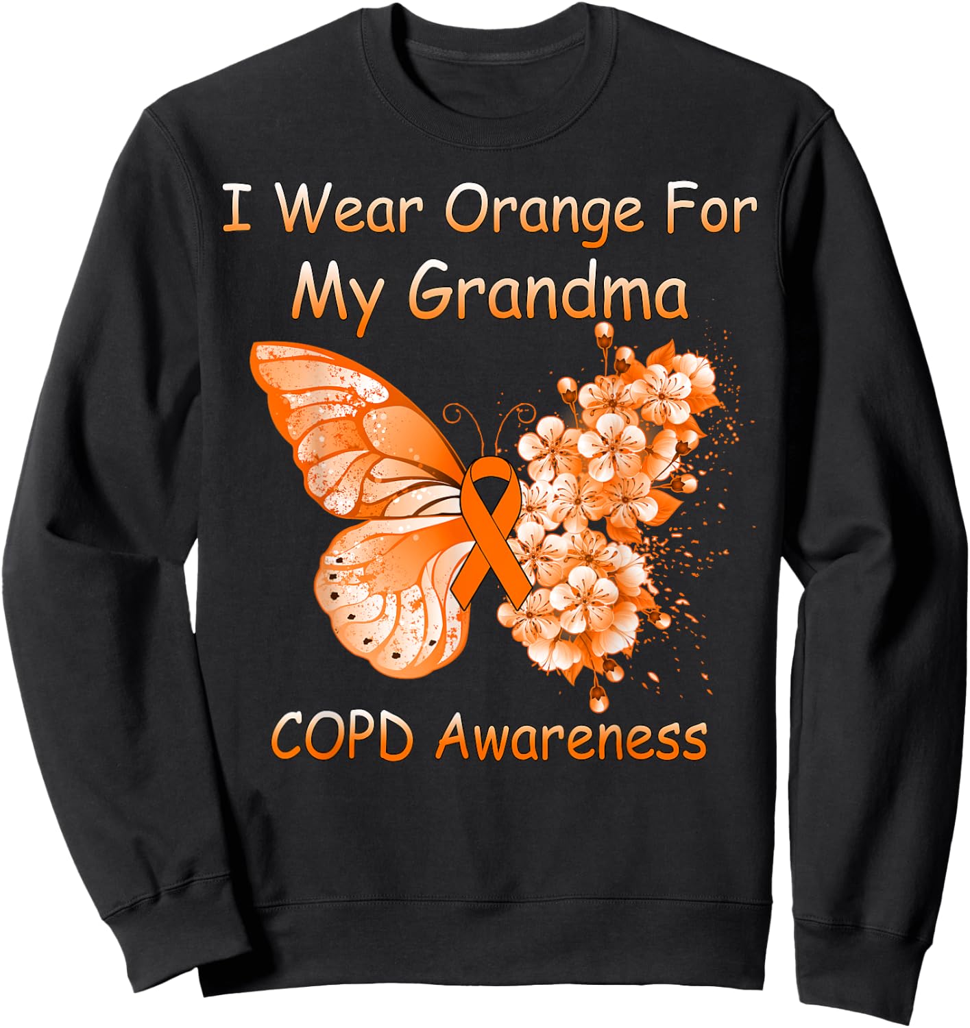 Butterfly I Wear Orange For My Grandma COPD Awareness Sweatshirt - Sweatshirt | Black