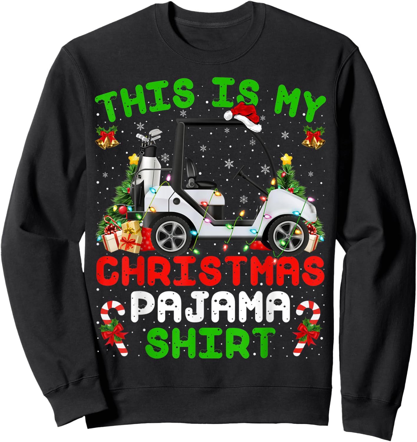 Funny This Is My Christmas Pajama Shirt Golf Cart Christmas Sweatshirt - Sweatshirt | Black