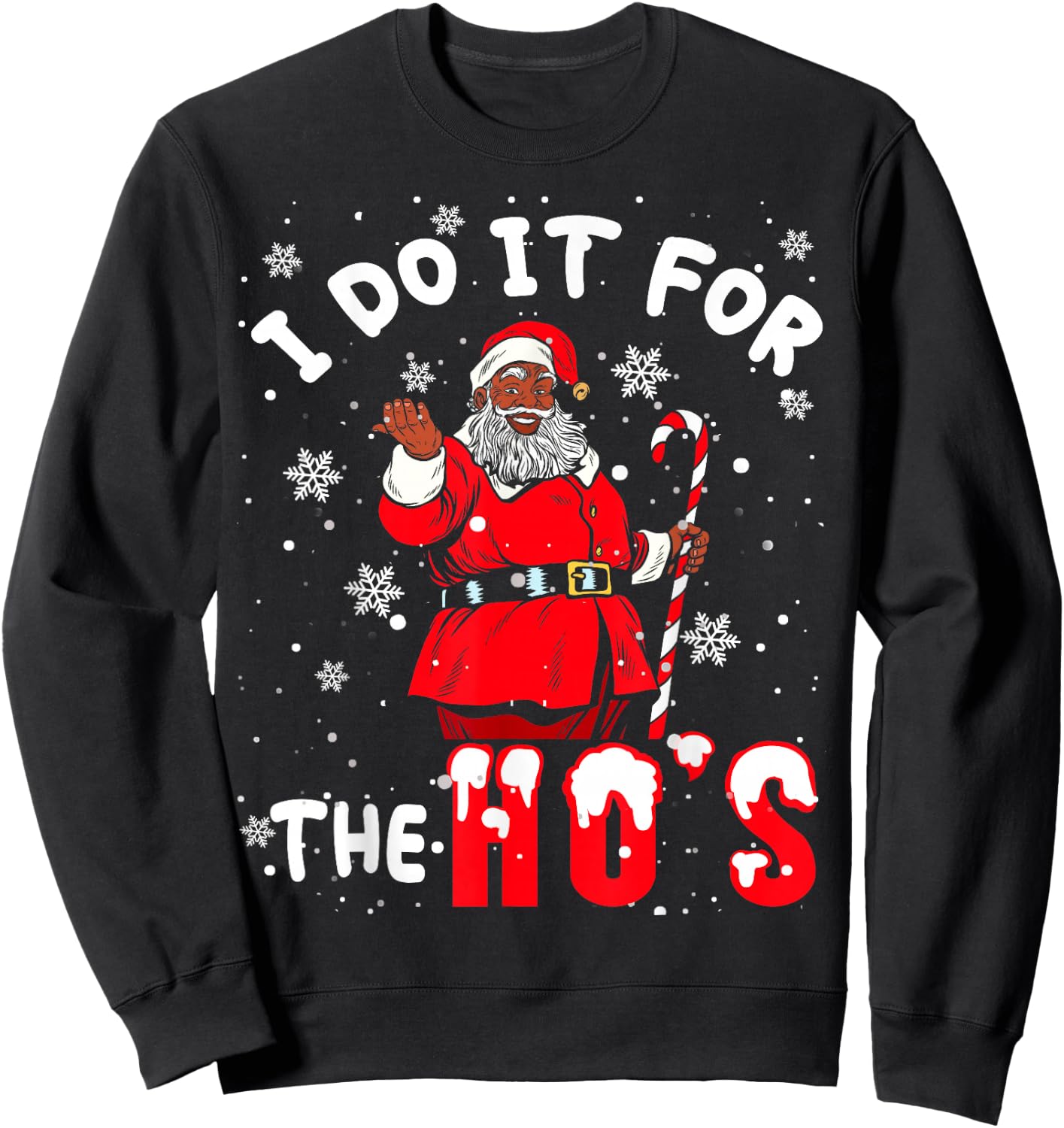I Do It for The Hos Christmas African American Afro Santa Sweatshirt - Sweatshirt | Black
