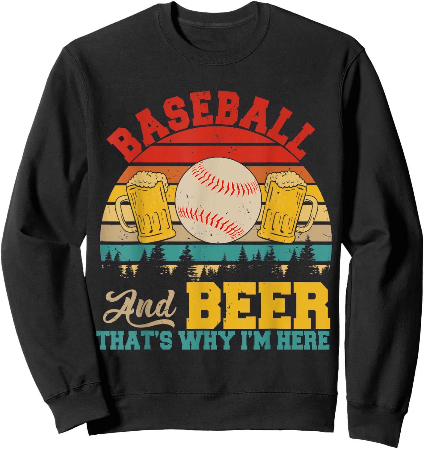 Vintage Retro Baseball And Beer That's Why I'm Here Lover Sweatshirt - Sweatshirt | Black