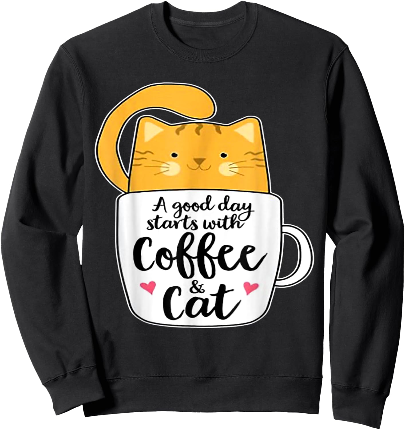 A Good Day Starts With Coffee And Cat Women Sweatshirt - Sweatshirt | Black