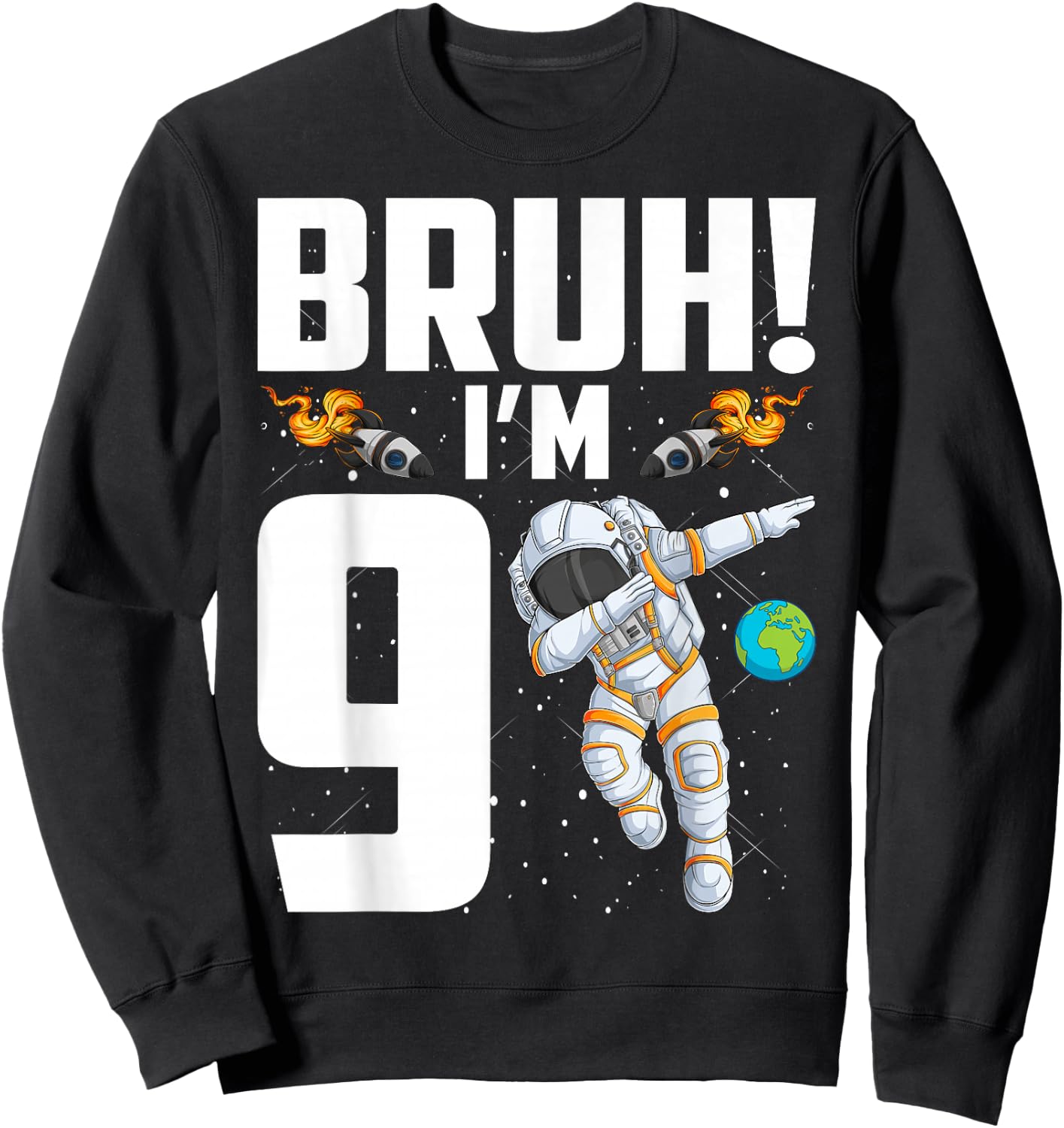 9th Birthday Astronaut Bruh I'm 9 Years Old Birthday Sweatshirt - Sweatshirt | Black