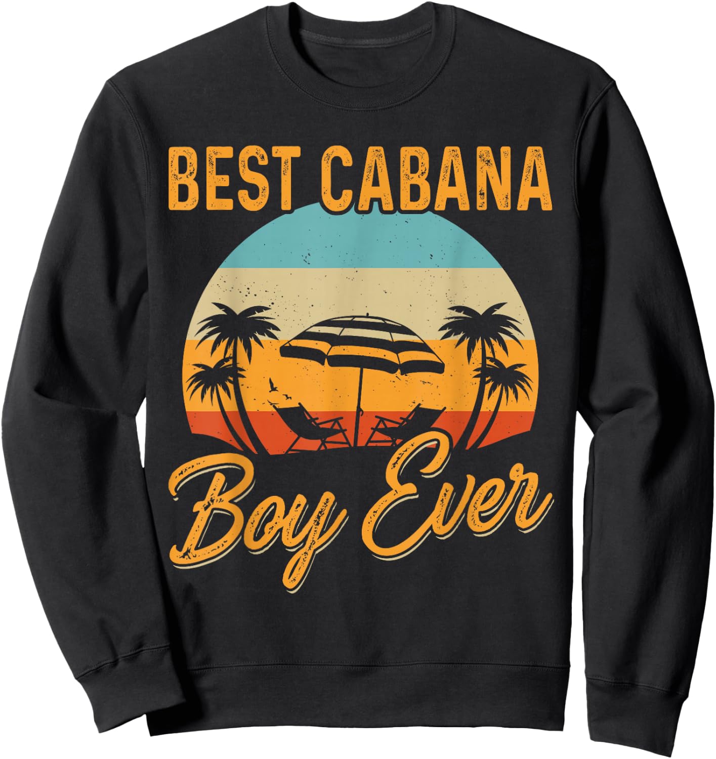 Best Cabana Boy Ever Sunset Palm Trees Funny Novelty Sweatshirt - Sweatshirt | Black