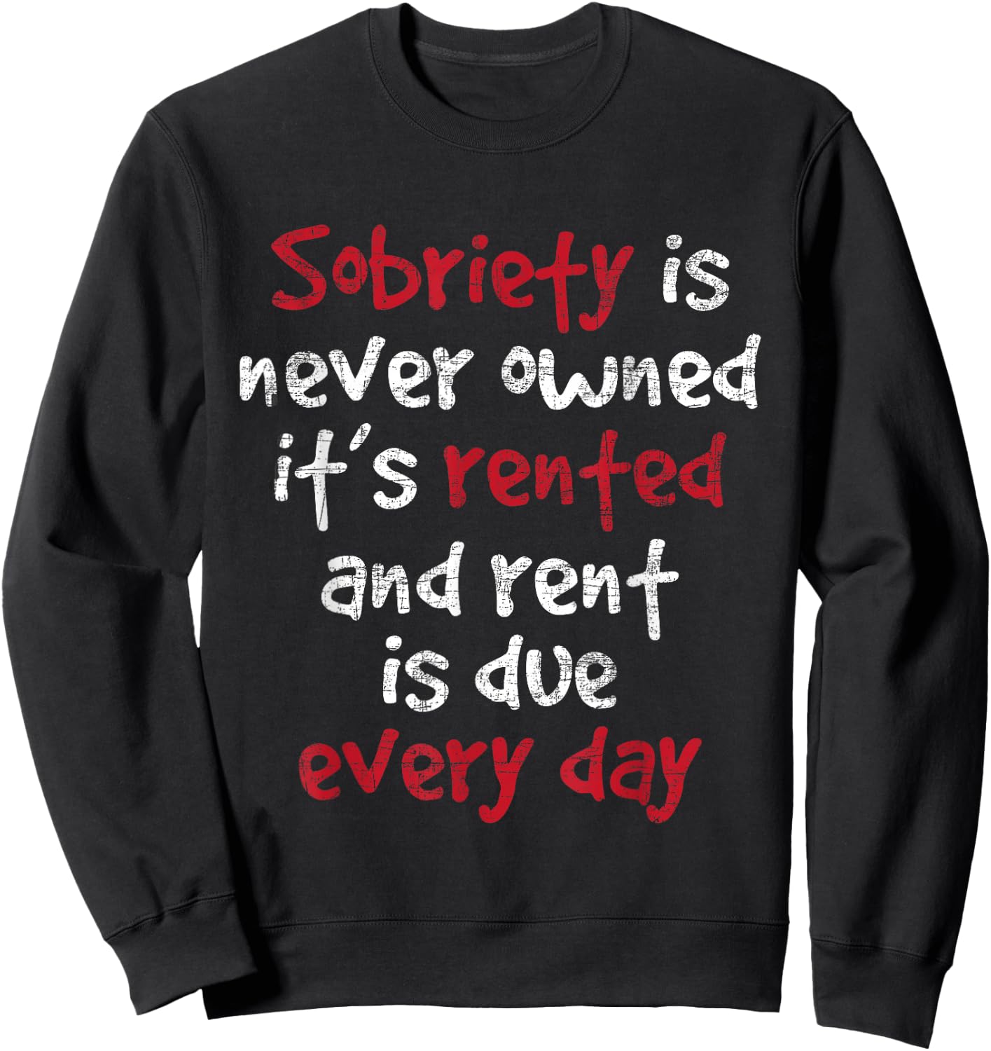 Sobriety is Never Owned - Sobriety Anniversary Sober AA NA Sweatshirt - Sweatshirt | Black