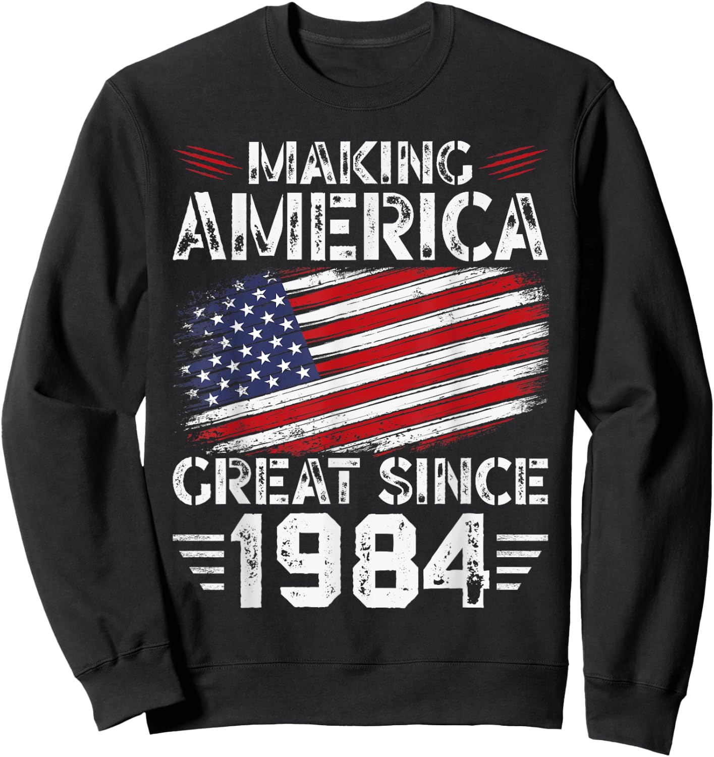 Making America Great Since 1984 American Flag Birthday Women Kids Men Sweatshirt - Sweatshirt | Black