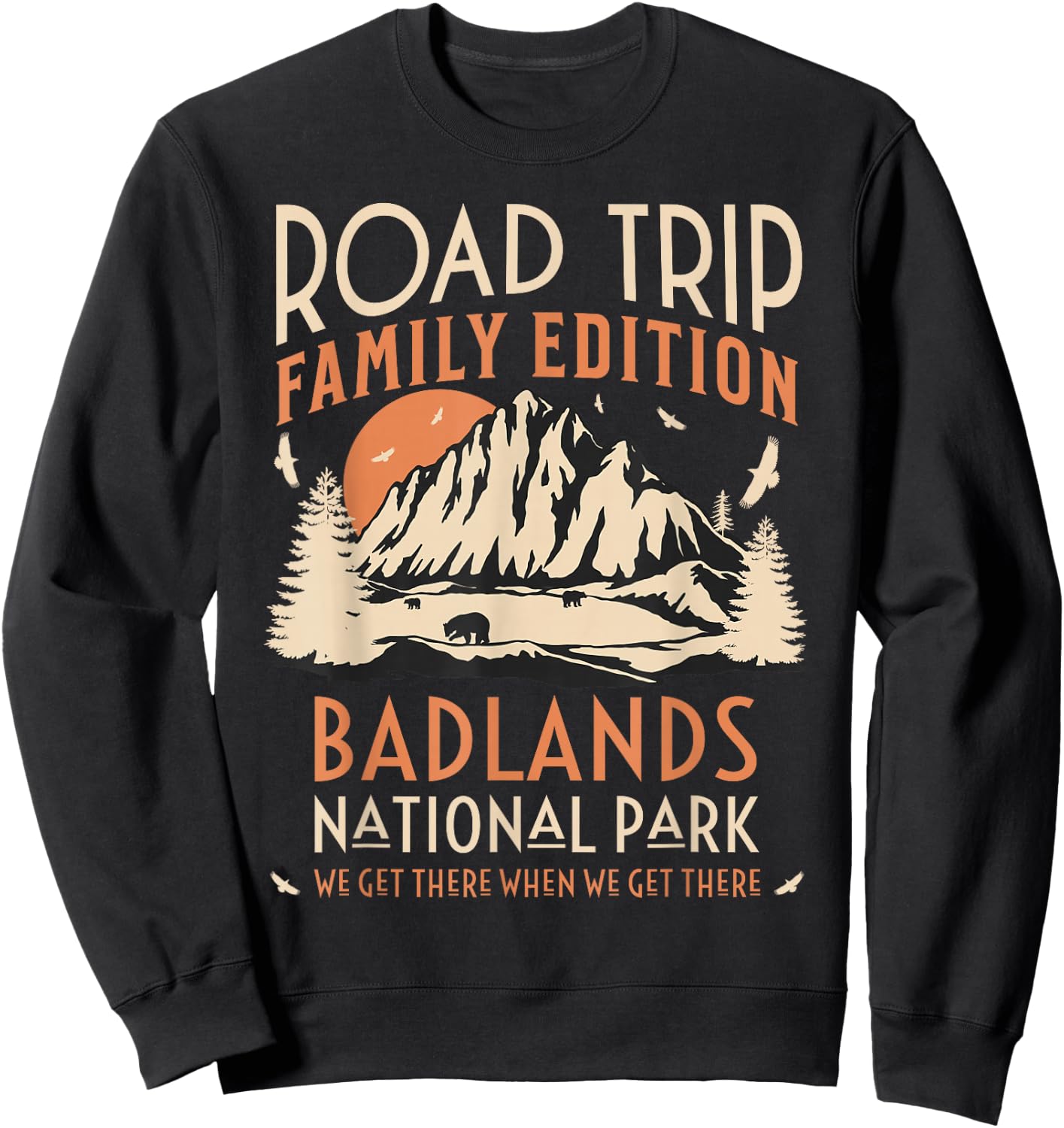 Badlands US National Park Family Road Trip Vacation Sweatshirt - Sweatshirt | Black