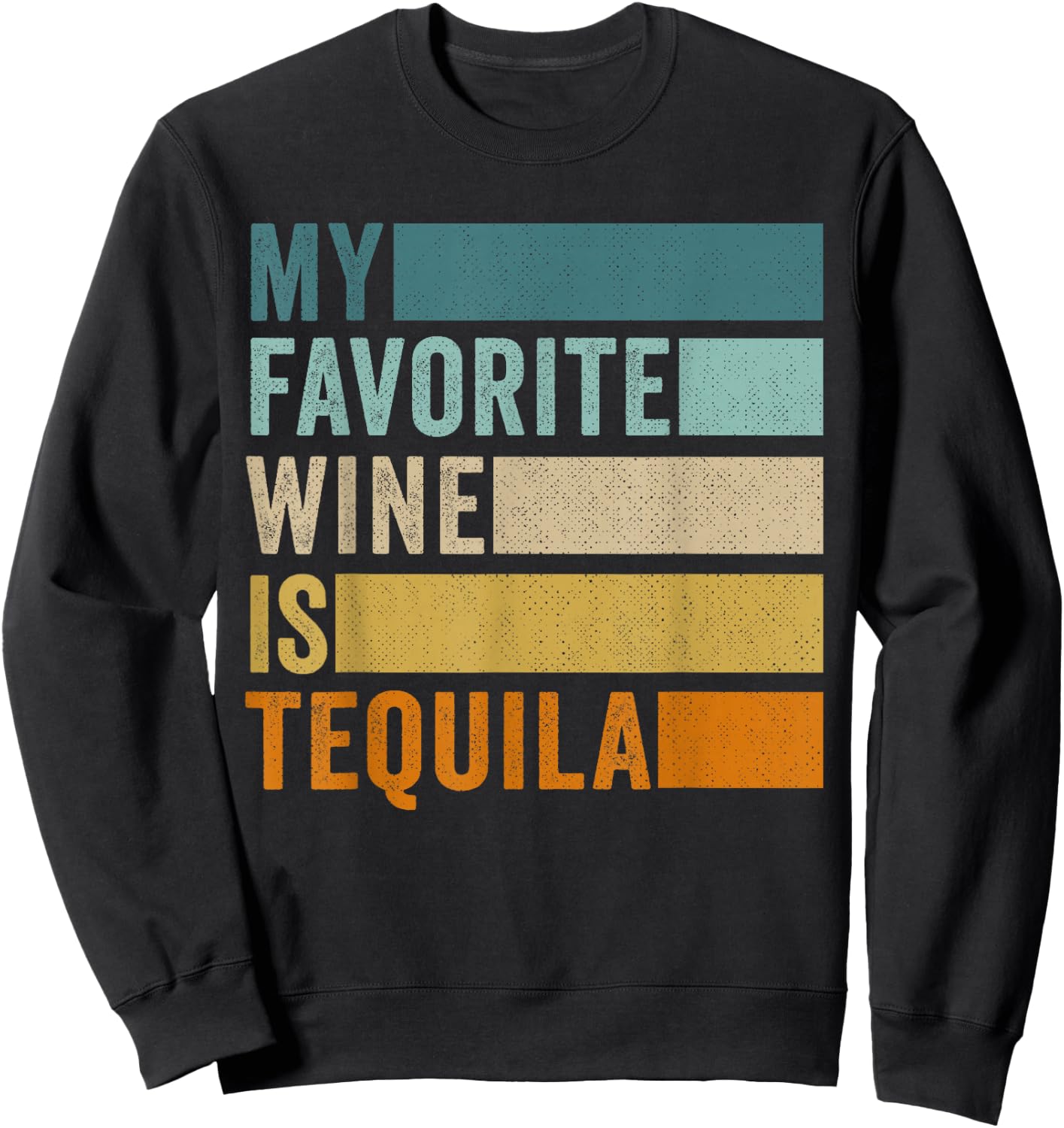 My Favorite Wine Is Tequila Sweatshirt - Sweatshirt | Black