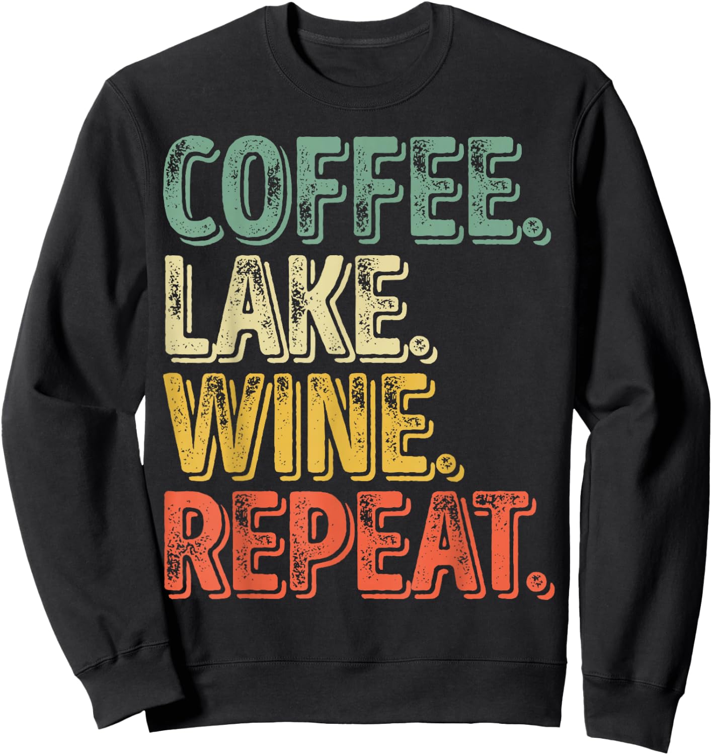 Funny Coffee Lover Shirt Coffee Lake Wine Repeat Sweatshirt - Sweatshirt | Black