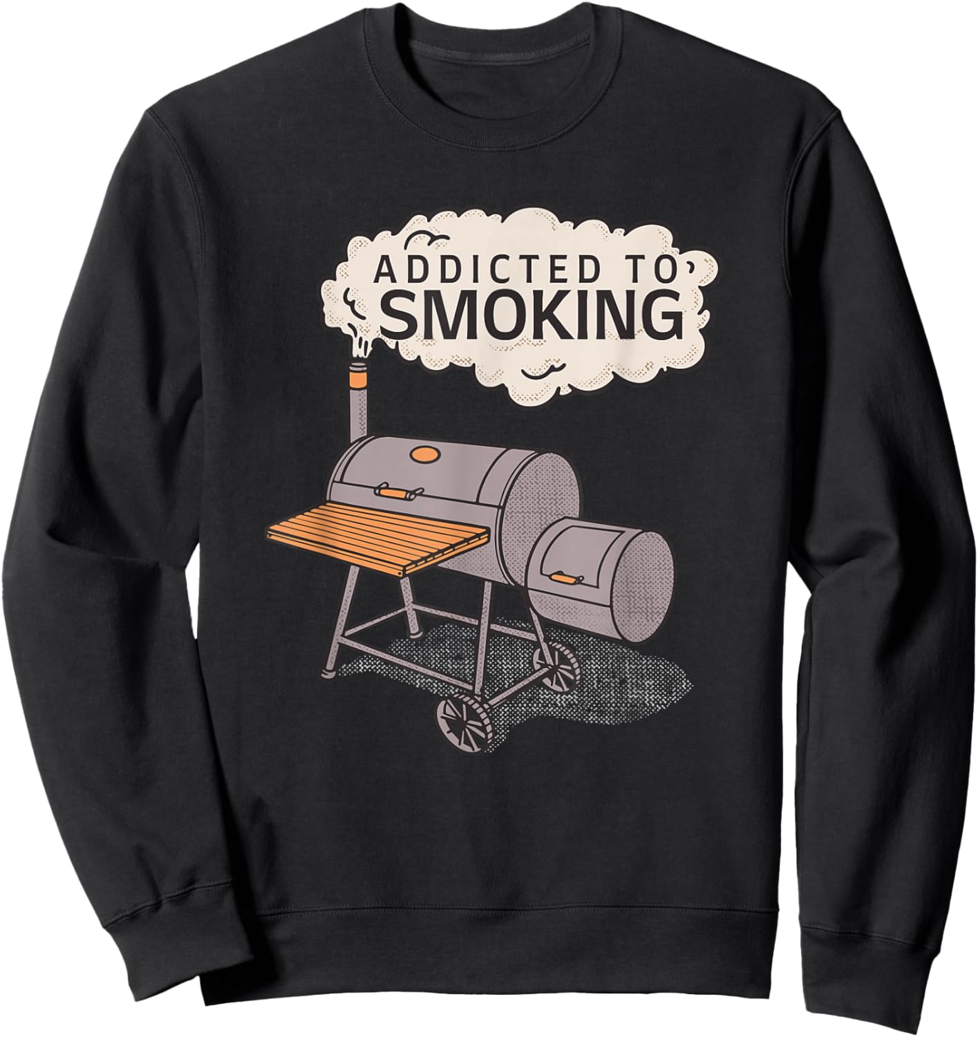 Funny Meat Smoker Meme Addicted To Smoking Pun Sweatshirt - Sweatshirt | Black