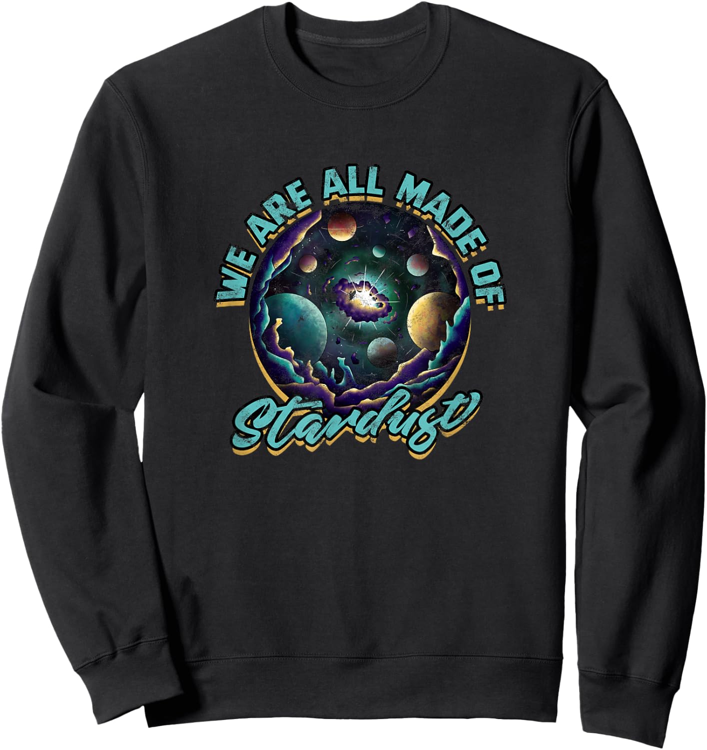 We are all made of stardust - space Sweatshirt - Sweatshirt | Black