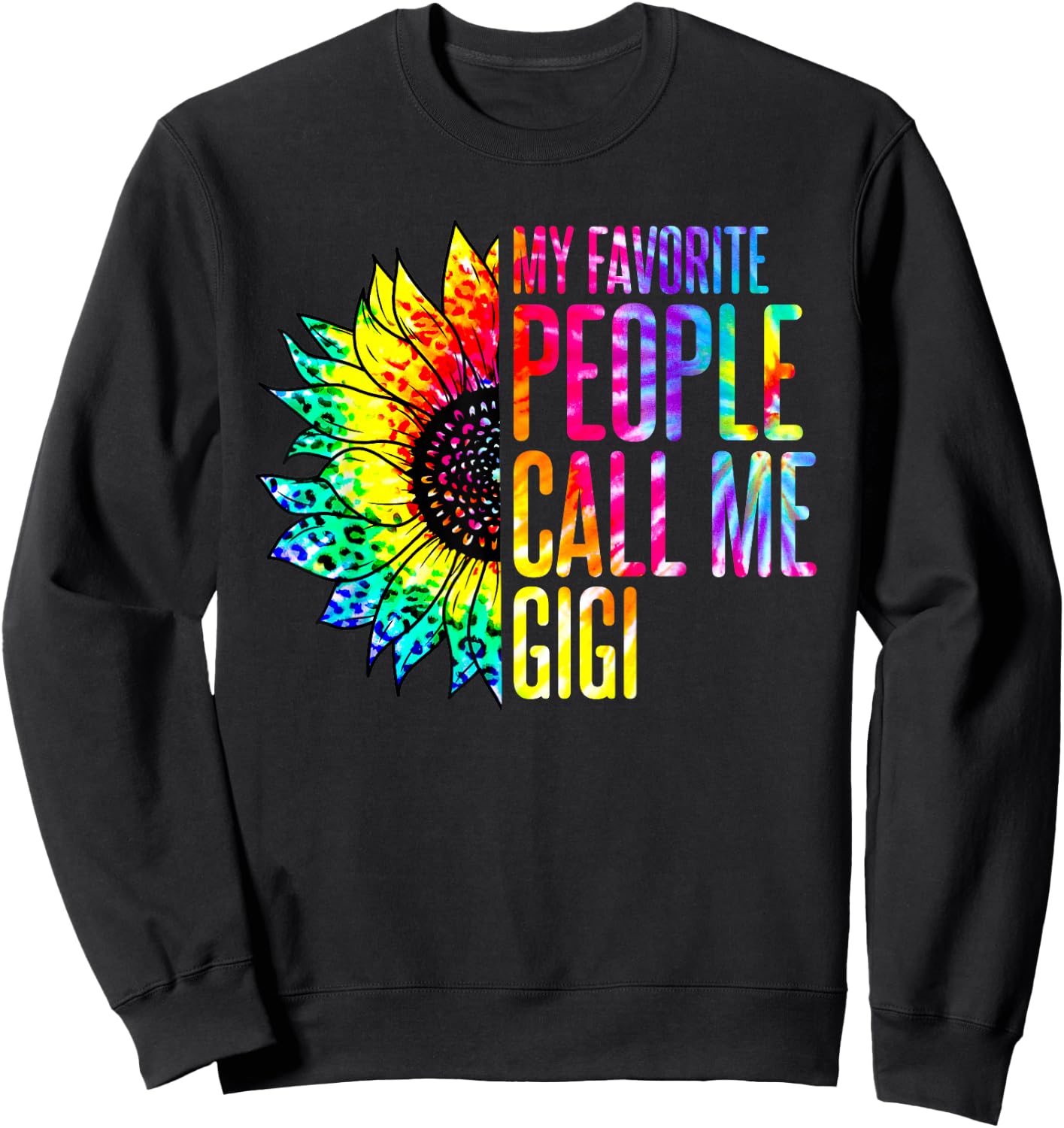 My Favorite People Call Me Gigi Sunflower Tie Dye Sweatshirt - Sweatshirt | Black