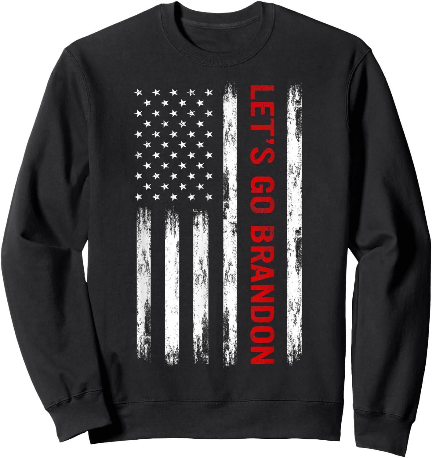 Let's Go Brandon American Flag Funny Trendy Meme Sarcastic Sweatshirt - Sweatshirt | Black