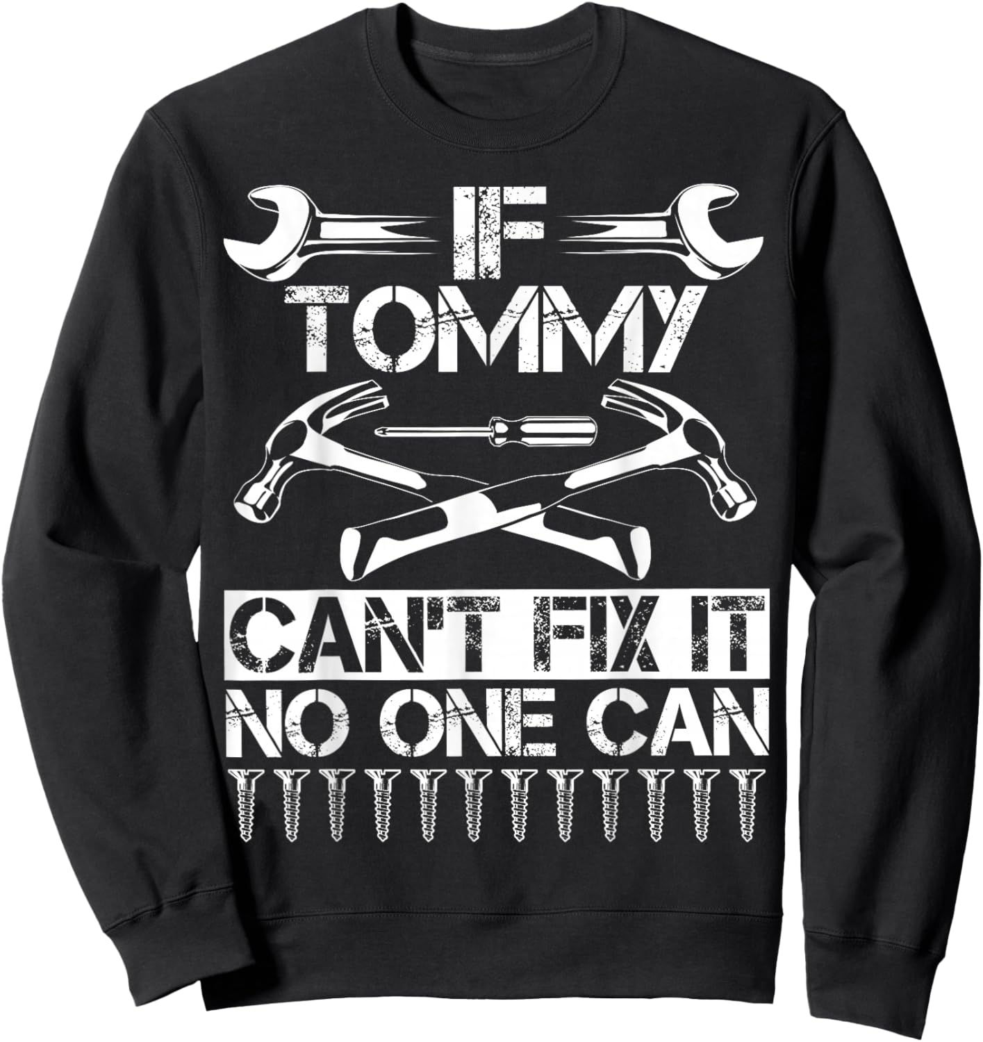 TOMMY Fix It Funny Birthday Personalized Name Dad Gift Sweatshirt - Sweatshirt | Black