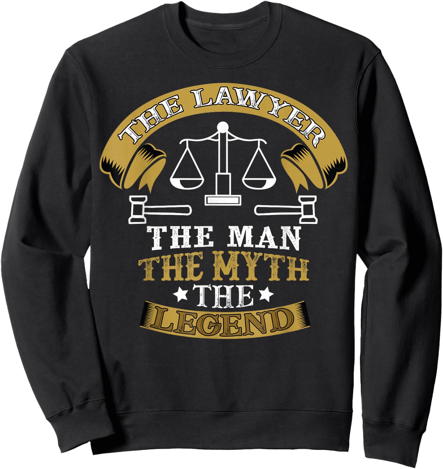 The Lawyer The Man Myth The Legend Gift lover Justice Sweatshirt - Sweatshirt | Black