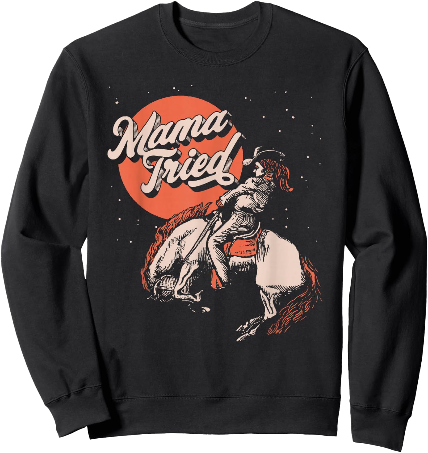 Mama Tried Vintage Rodeo Cowgirl Western Country Music Retro Sweatshirt - Sweatshirt | Black