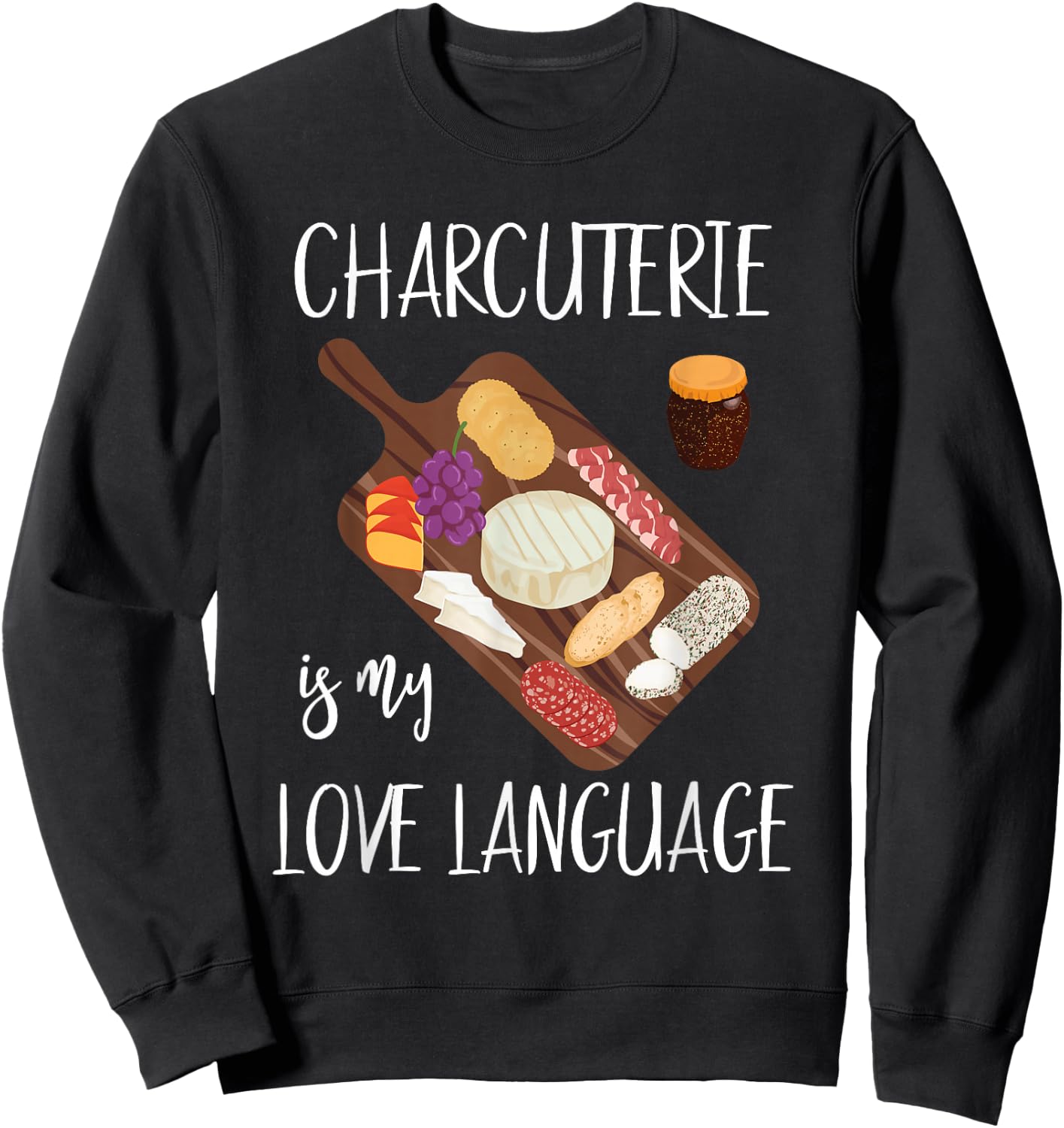 Charcuterie Shirt Who Love Charcuterie Boards Sweatshirt - Sweatshirt | Black