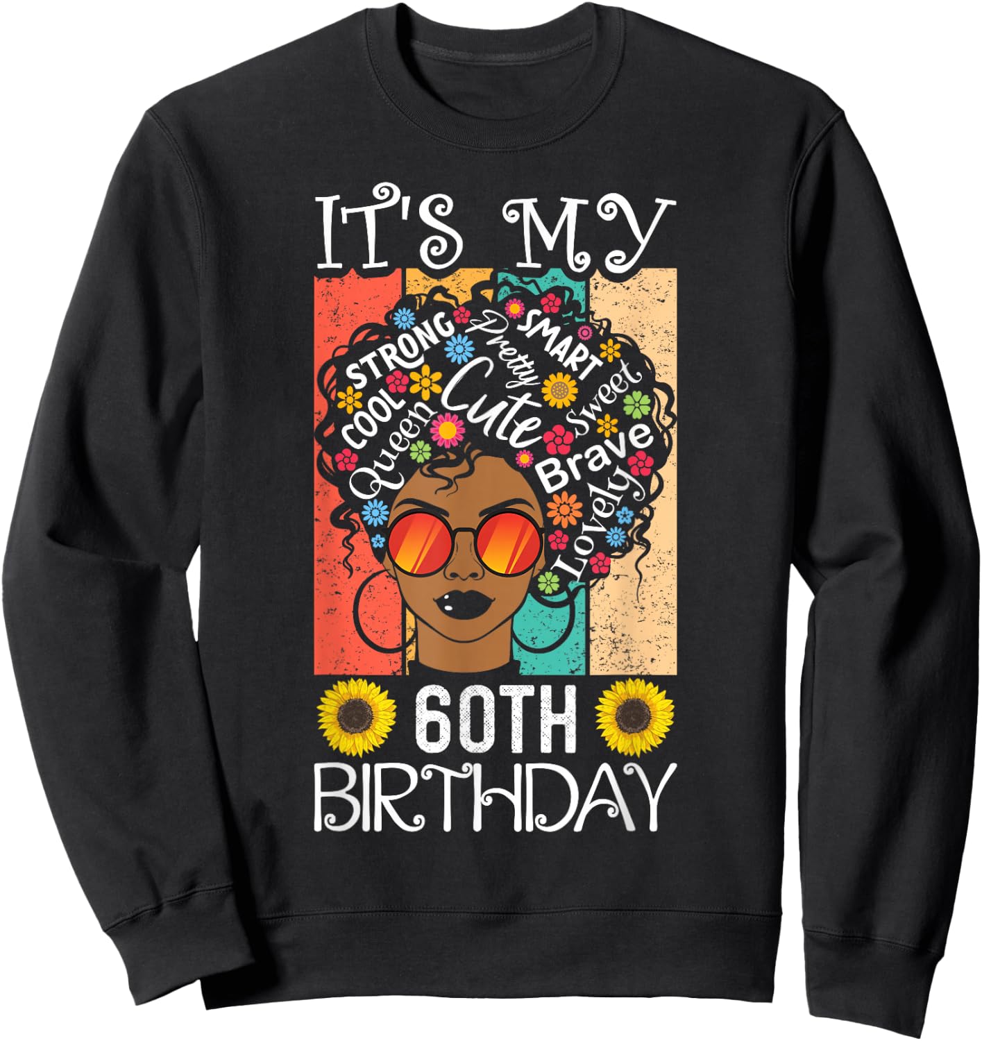 It's My 60th Birthday African American Black Woman 60 Years Sweatshirt - Sweatshirt | Black