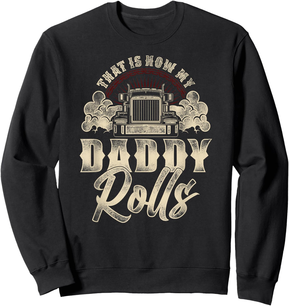Trucker Truck Driver Dad Son Daughter Vintage That'S How My Sweatshirt - Sweatshirt | Black