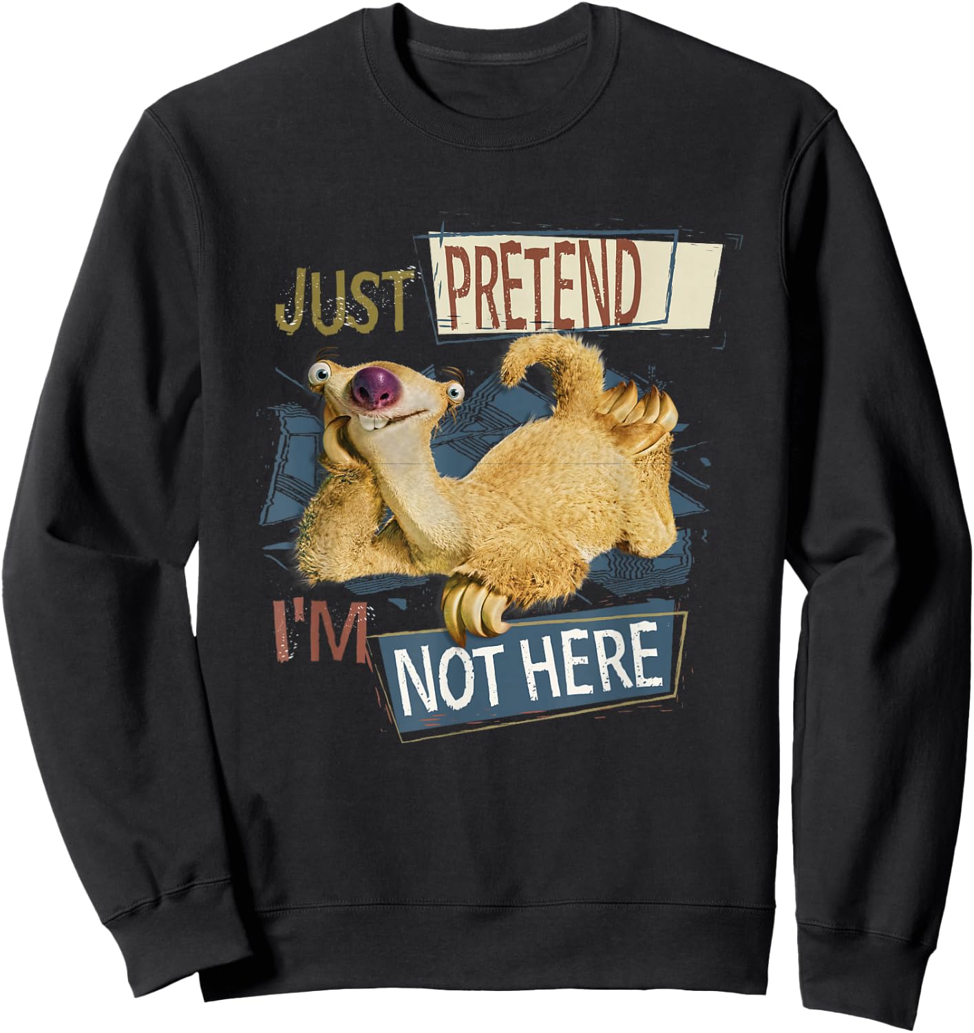 Ice Age Sid Just Pretend I'm Not Here Sweatshirt - Sweatshirt | Black