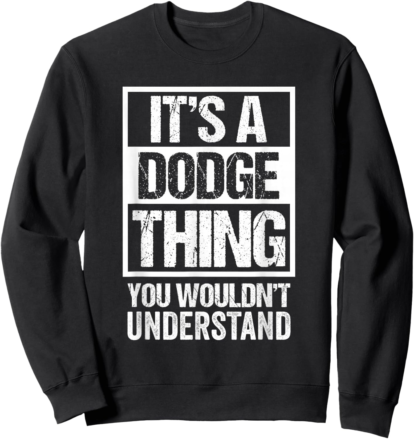 A Dodge Thing You Wouldn't Understand First Name Nickname Sweatshirt - Sweatshirt | Black