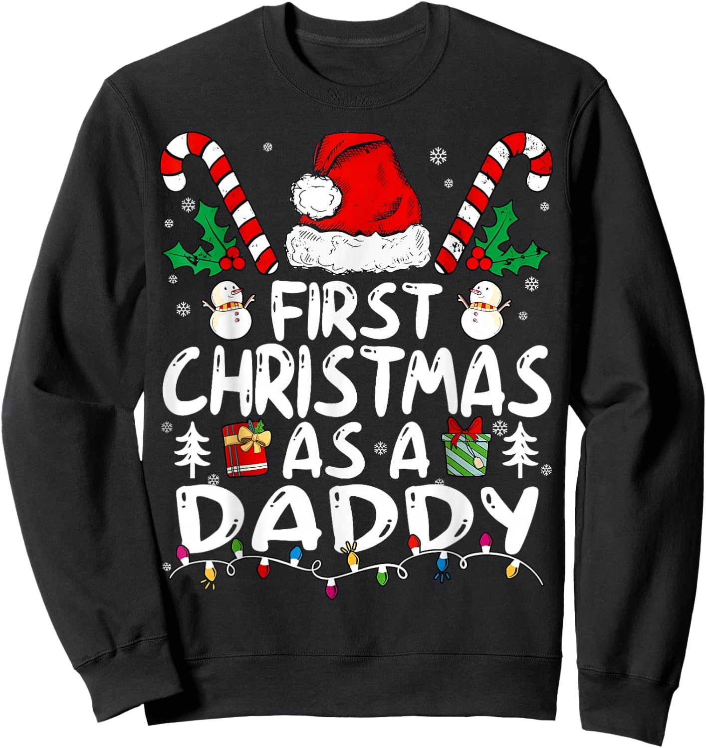 First Christmas As A Daddy New Daddy Sweatshirt - Sweatshirt | Black