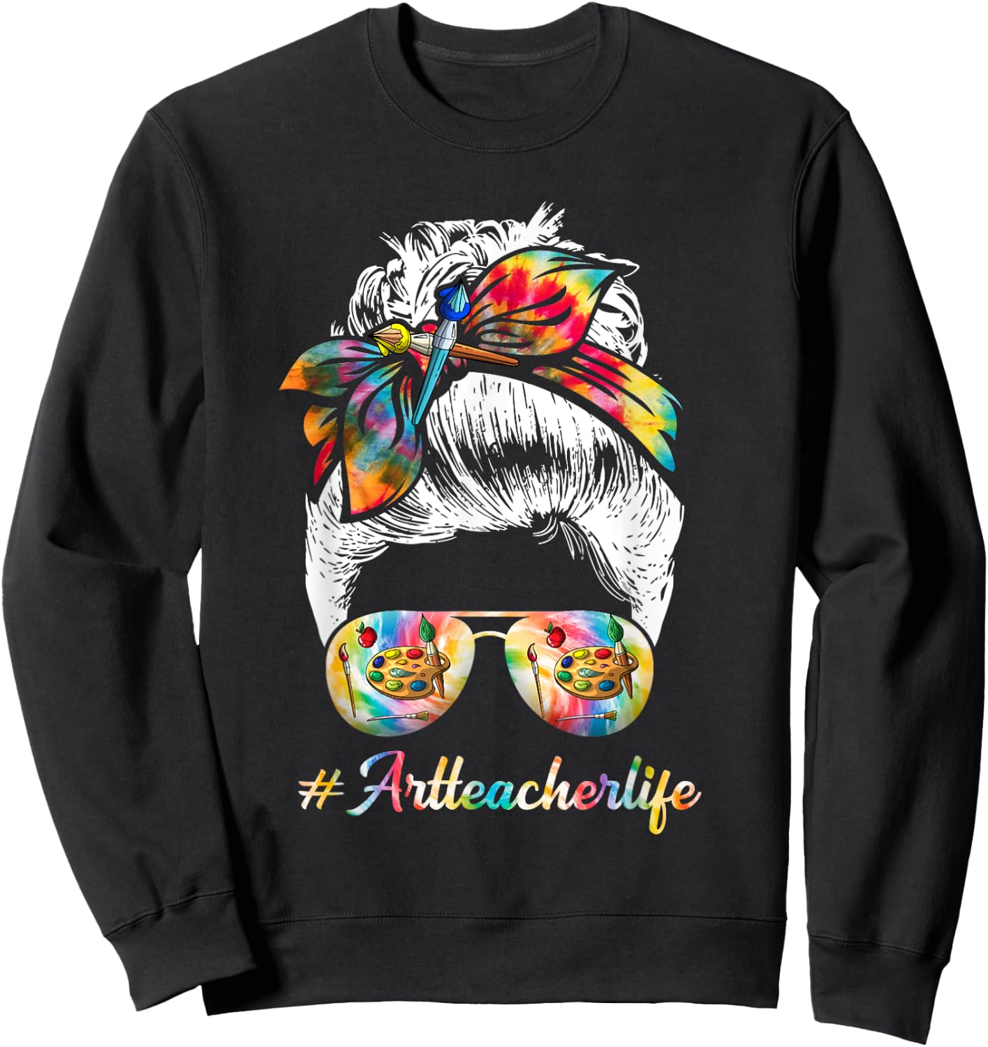 Art Teacher Life Messy Bun Back to School Art Teacher Men Women Sweatshirt - Sweatshirt | Black