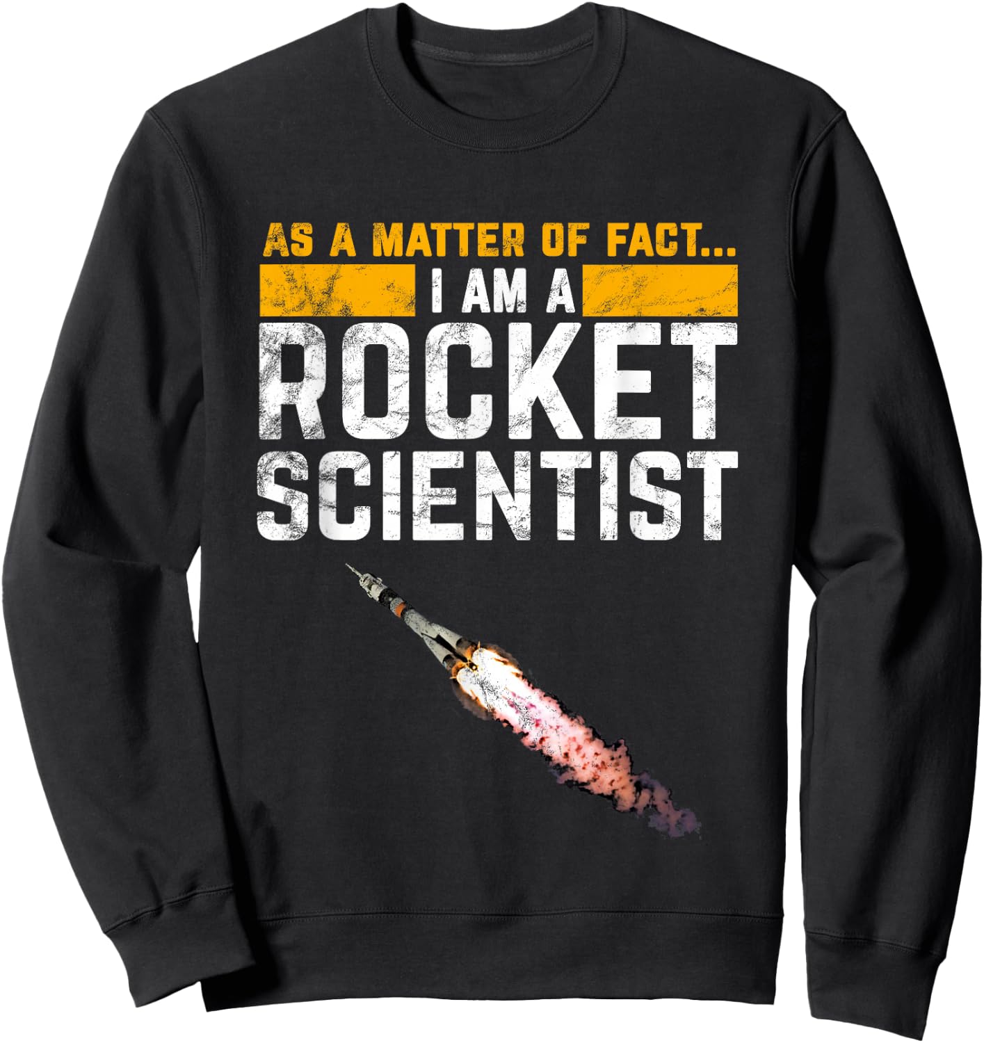 I'm a Rocket Scientist Funny Rocket Science Sweatshirt - Sweatshirt | Black