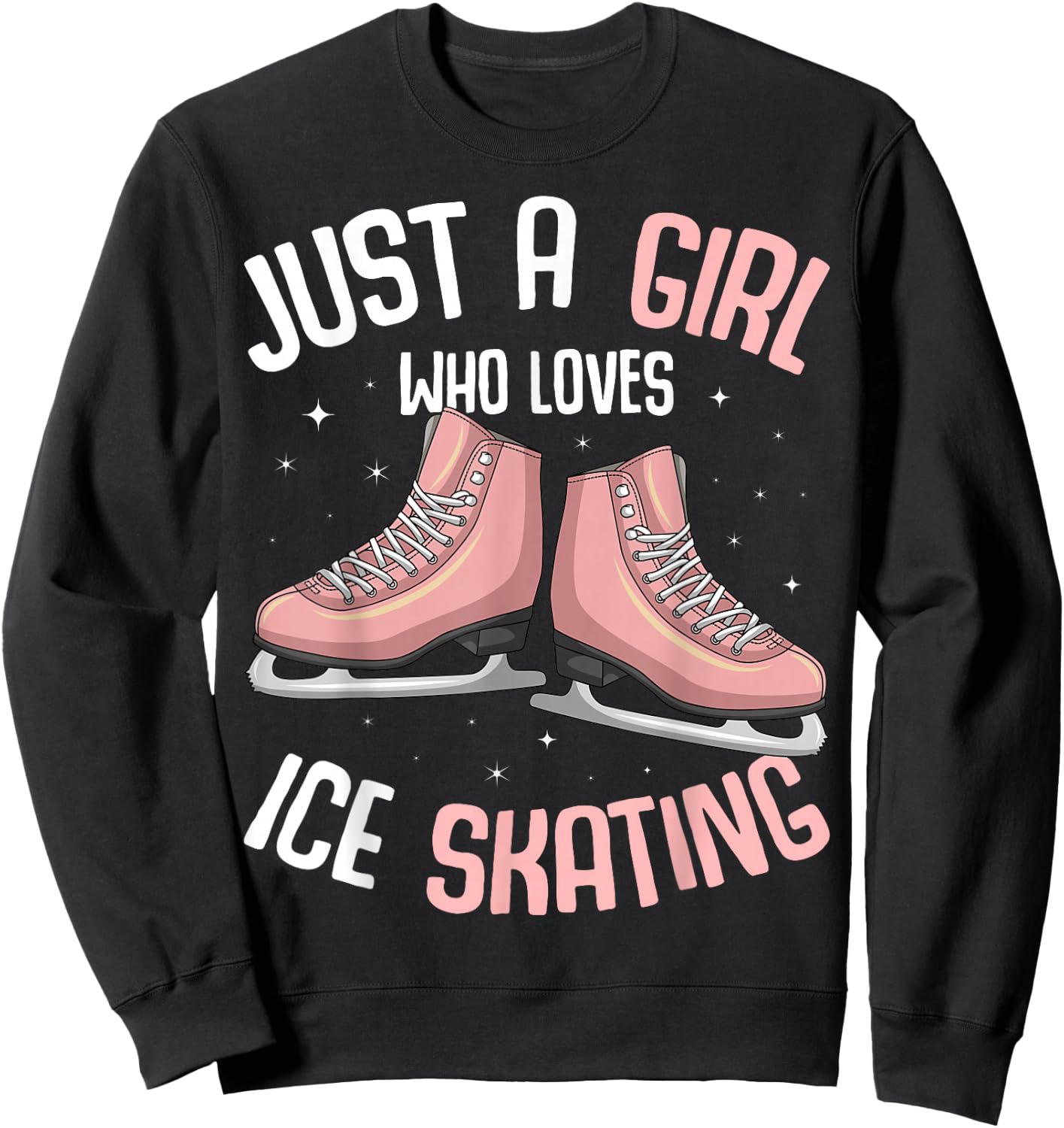 Just A Girl Who Loves Ice Skating Figure Skater Sweatshirt - Sweatshirt | Black