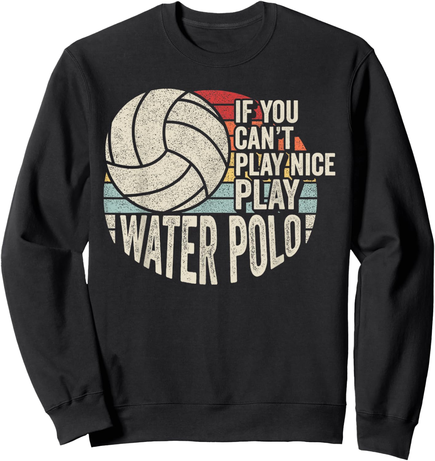 Vintage Retro Water Polo Quote Sweatshirt - Sweatshirt | Black