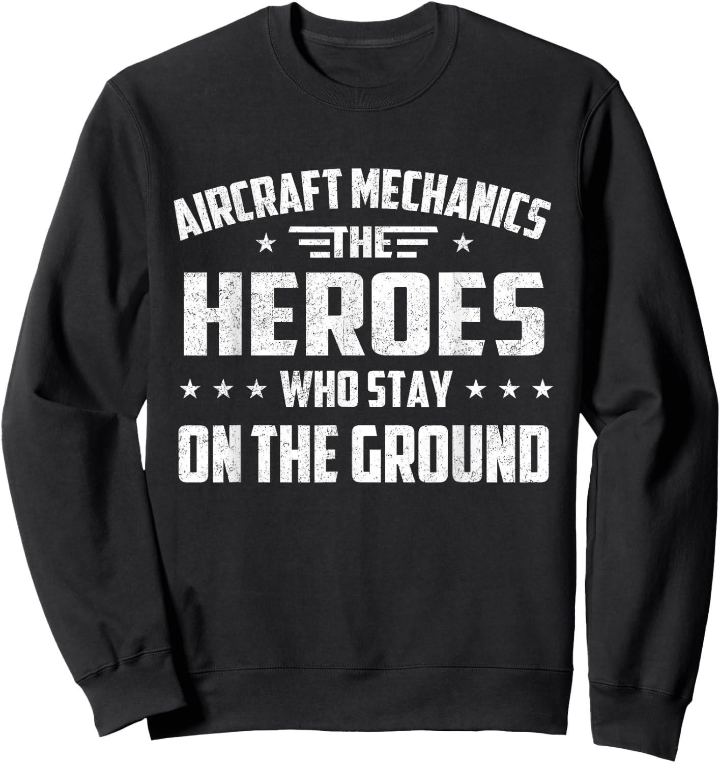 Aircraft Mechanics - Heroes Aviation Airplane Maintenance Sweatshirt - Sweatshirt | Black