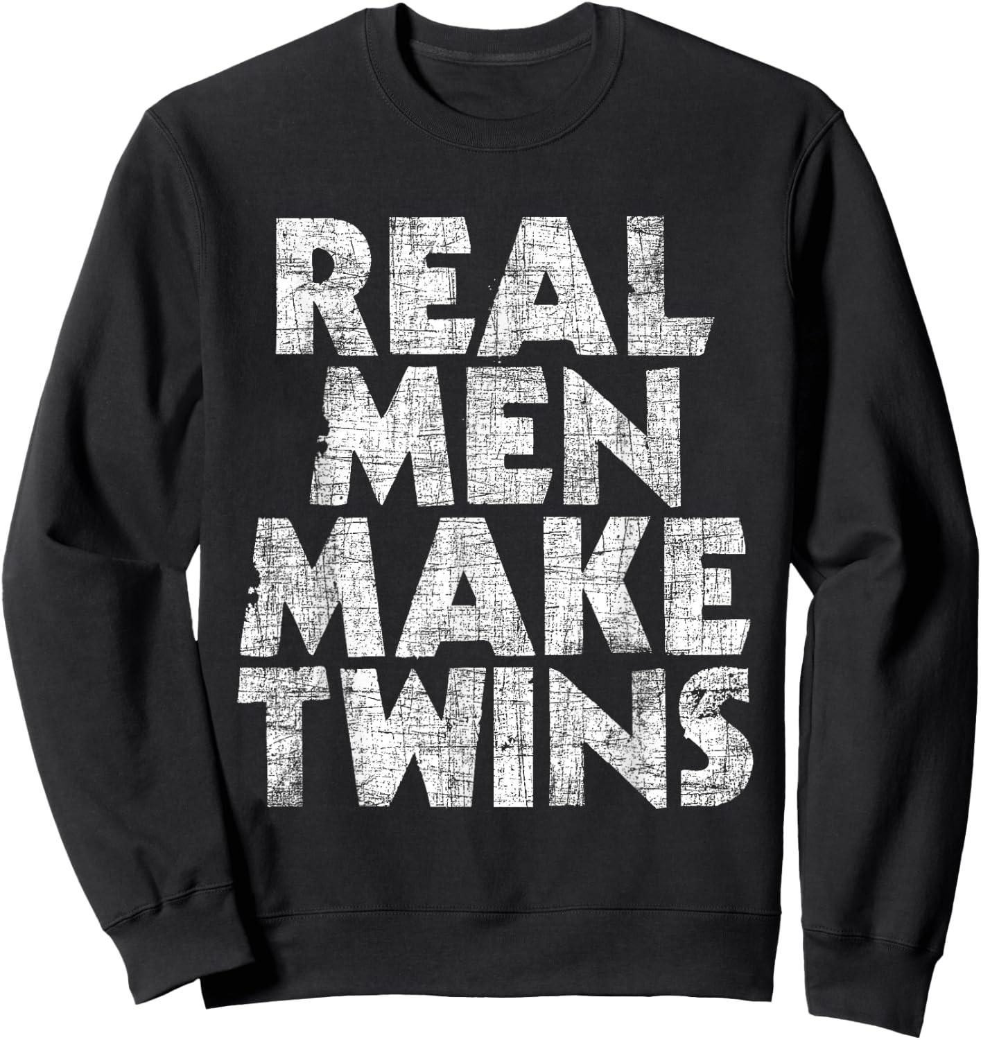 Real Men Make Twins - Father Of Twins Twin Dad Sweatshirt - Sweatshirt | Black