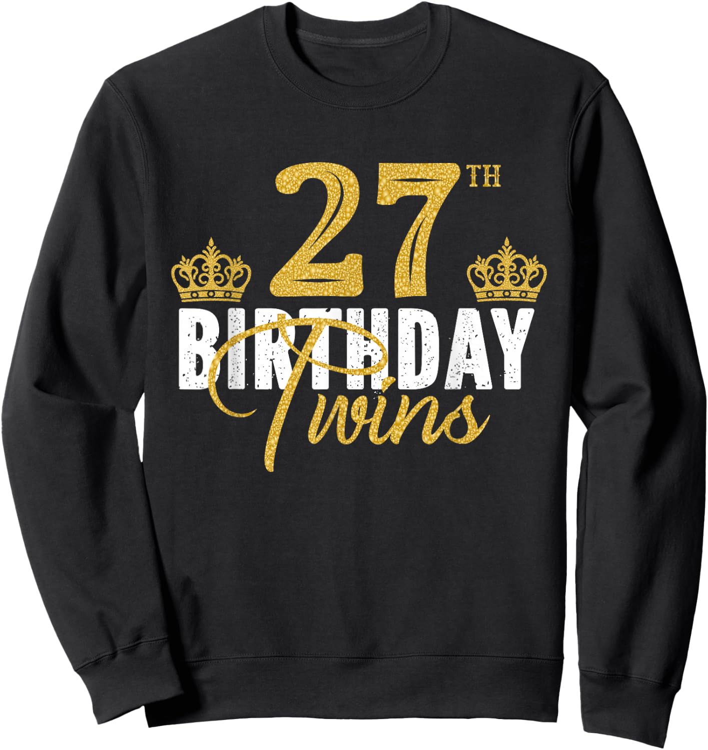27th Birthday Twins 27 Years Old Twin Brother And Sister Sweatshirt - Sweatshirt | Black