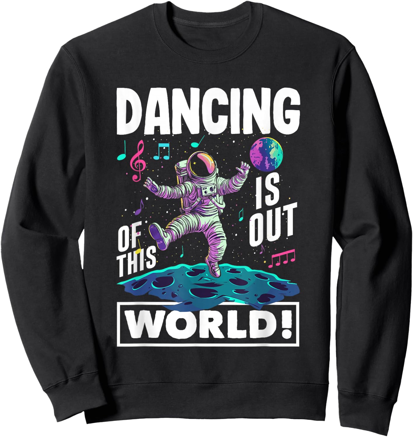 Dancing is out of this world Space Astronaut Dancing Sweatshirt - Sweatshirt | Black