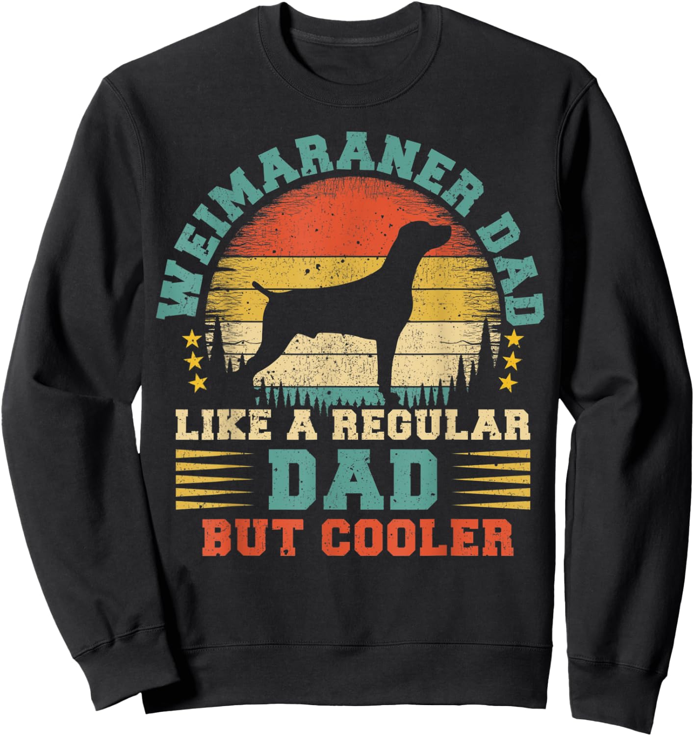 Weimaraner Dad Funny Vintage Weimaraner Dog Father's Day Sweatshirt - Sweatshirt | Black