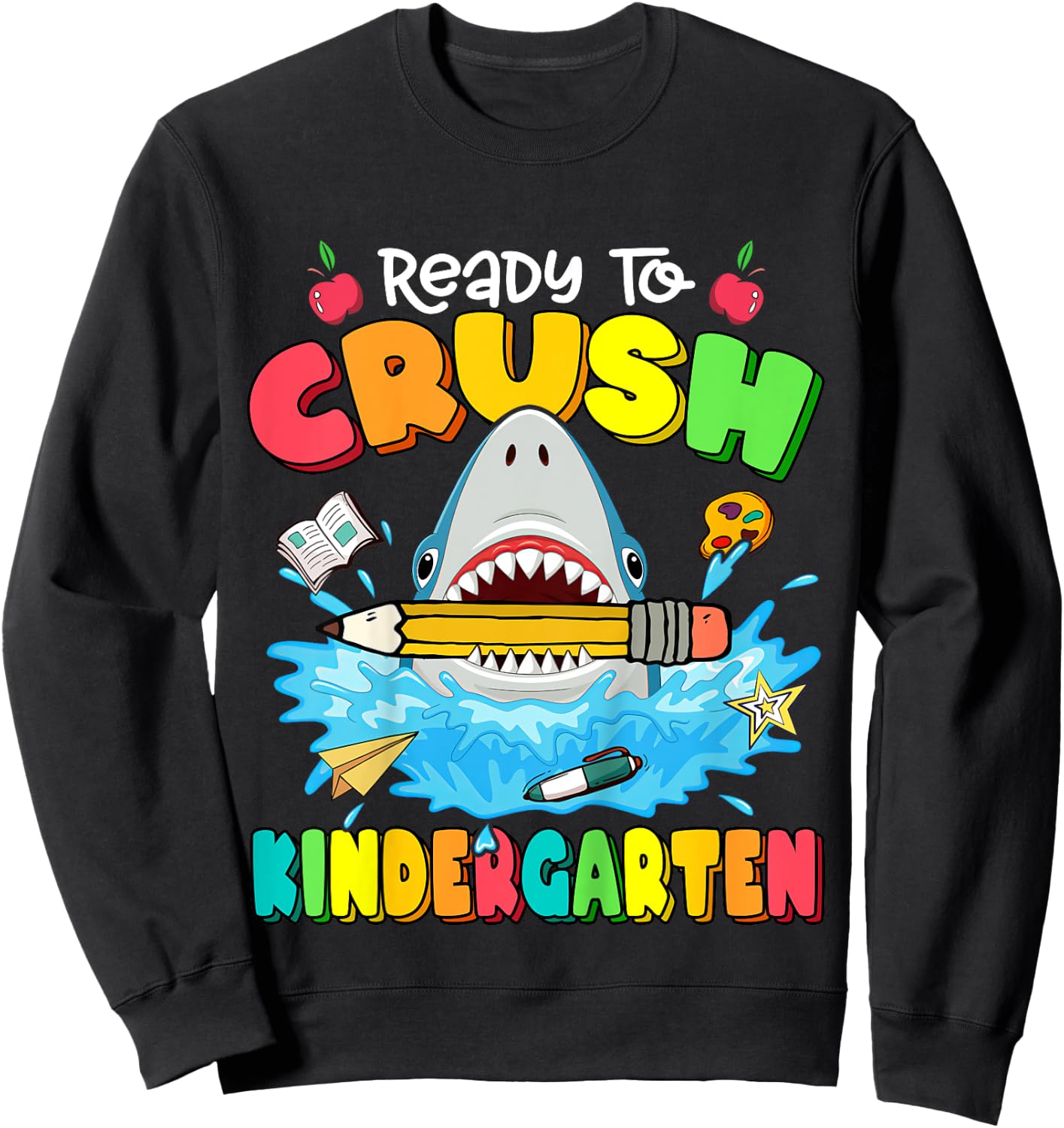 Ready To Crush Kindergarten Shark Backpack Back To School Sweatshirt - Sweatshirt | Black