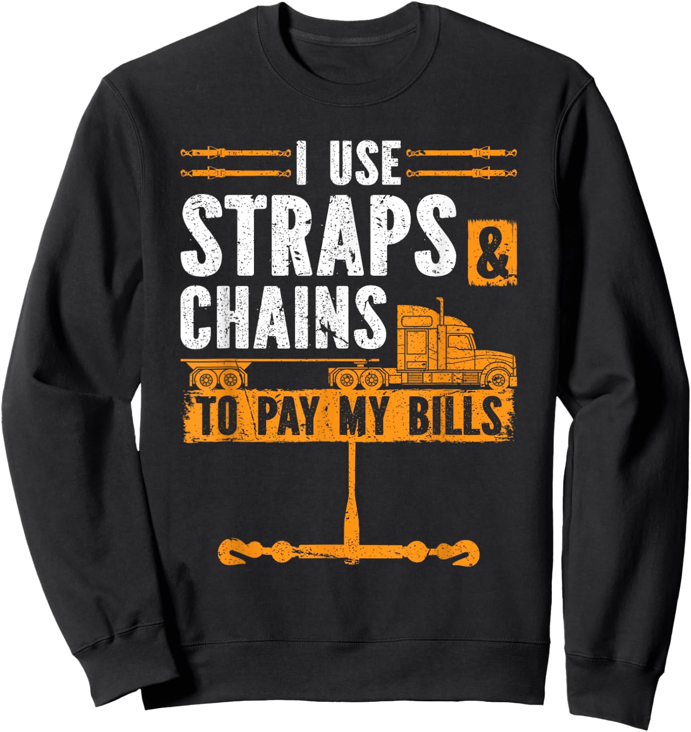 Flatbedder Truck Driver Straps & Chains, Flatbed Trucker Sweatshirt - Sweatshirt | Black