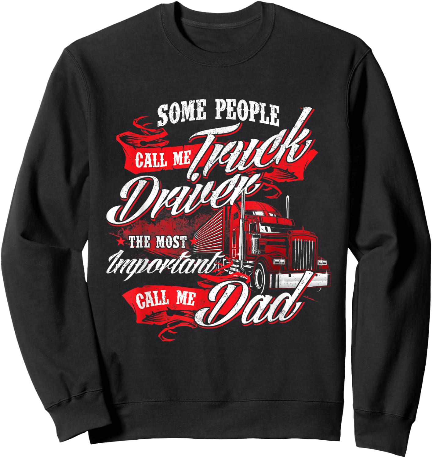 Truck Driver Dad - Trucker Trucking Semi Truck Driver Sweatshirt - Sweatshirt | Black