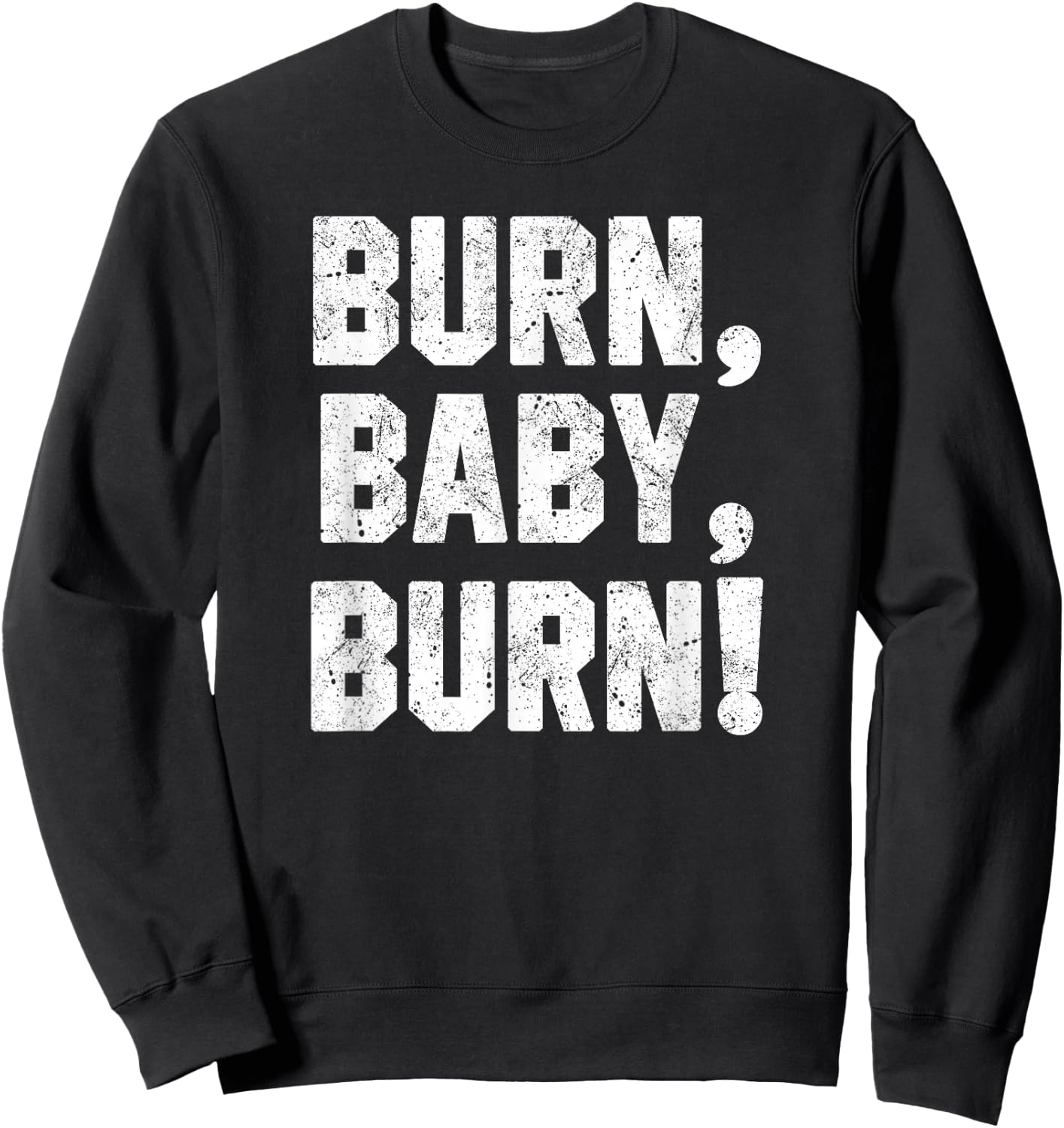 Funny Grill Shirt Burn, Baby Smoke Meat Dad Joke Grilling Sweatshirt - Sweatshirt | Black