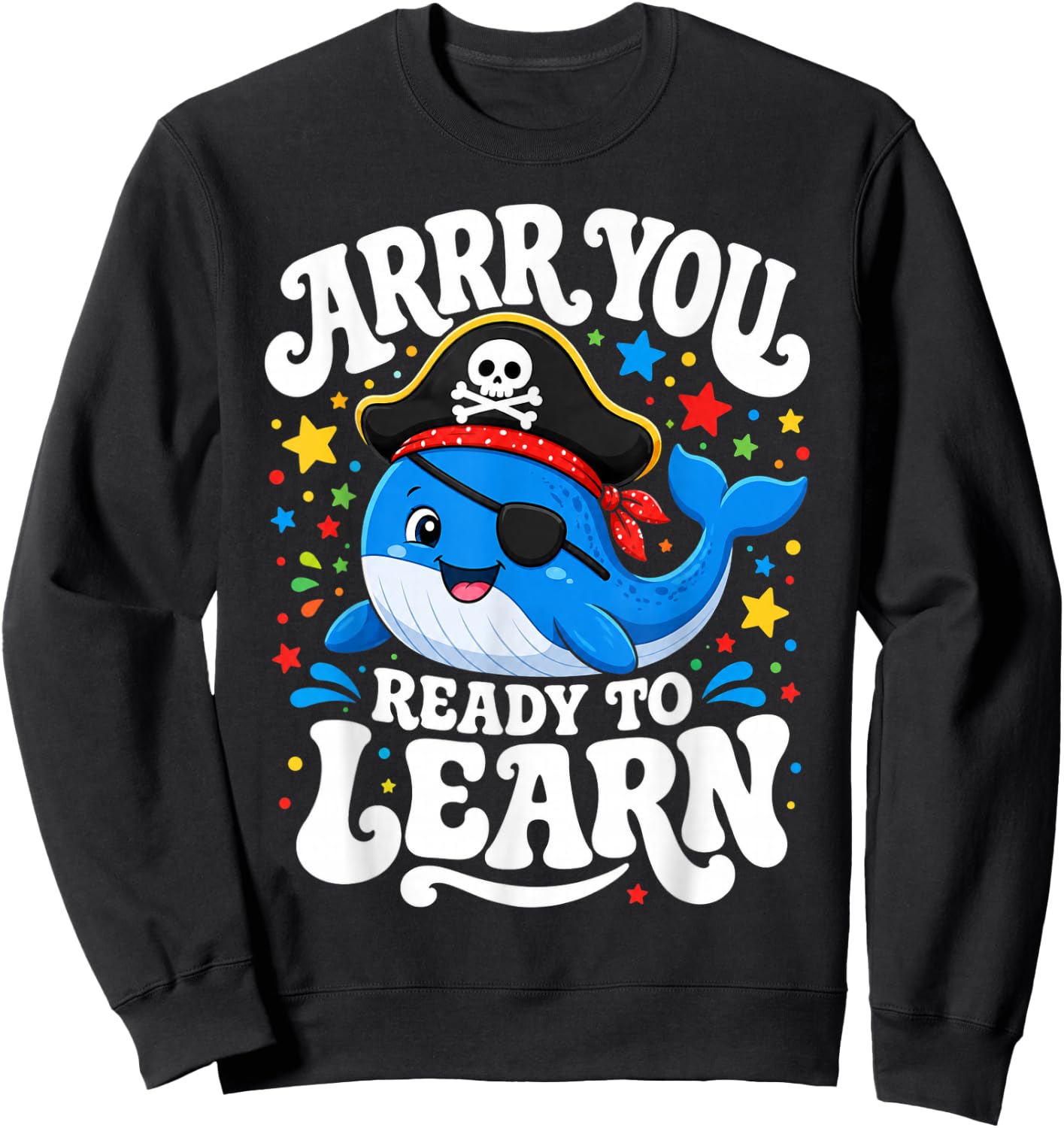 ARRR You Ready to Learn Funny Pirate Whale Teacher Groovy Sweatshirt - Sweatshirt | Black
