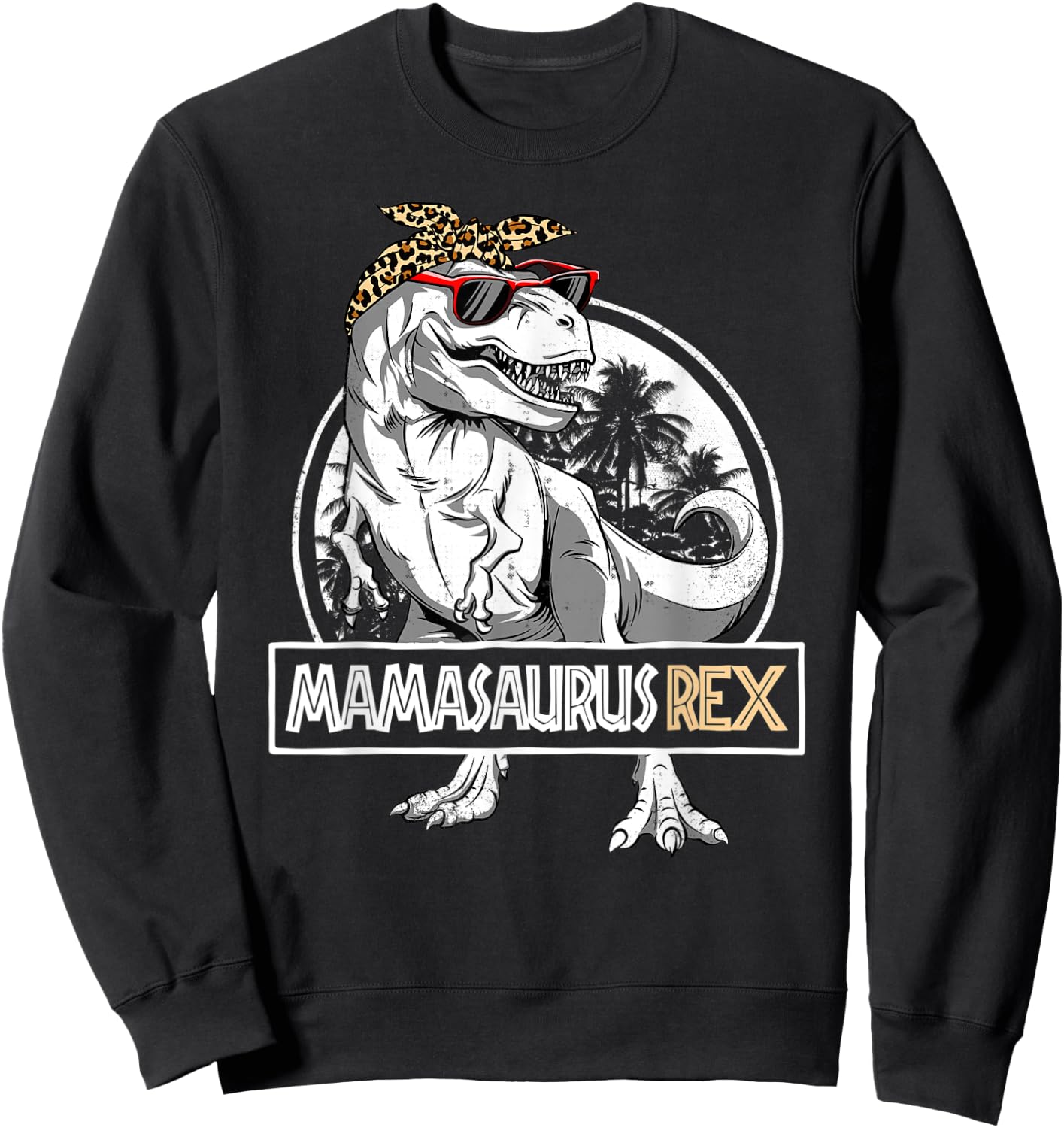 Mamasaurus T rex Dinosaur Mama Saurus Mother's Family Sweatshirt - Sweatshirt | Black