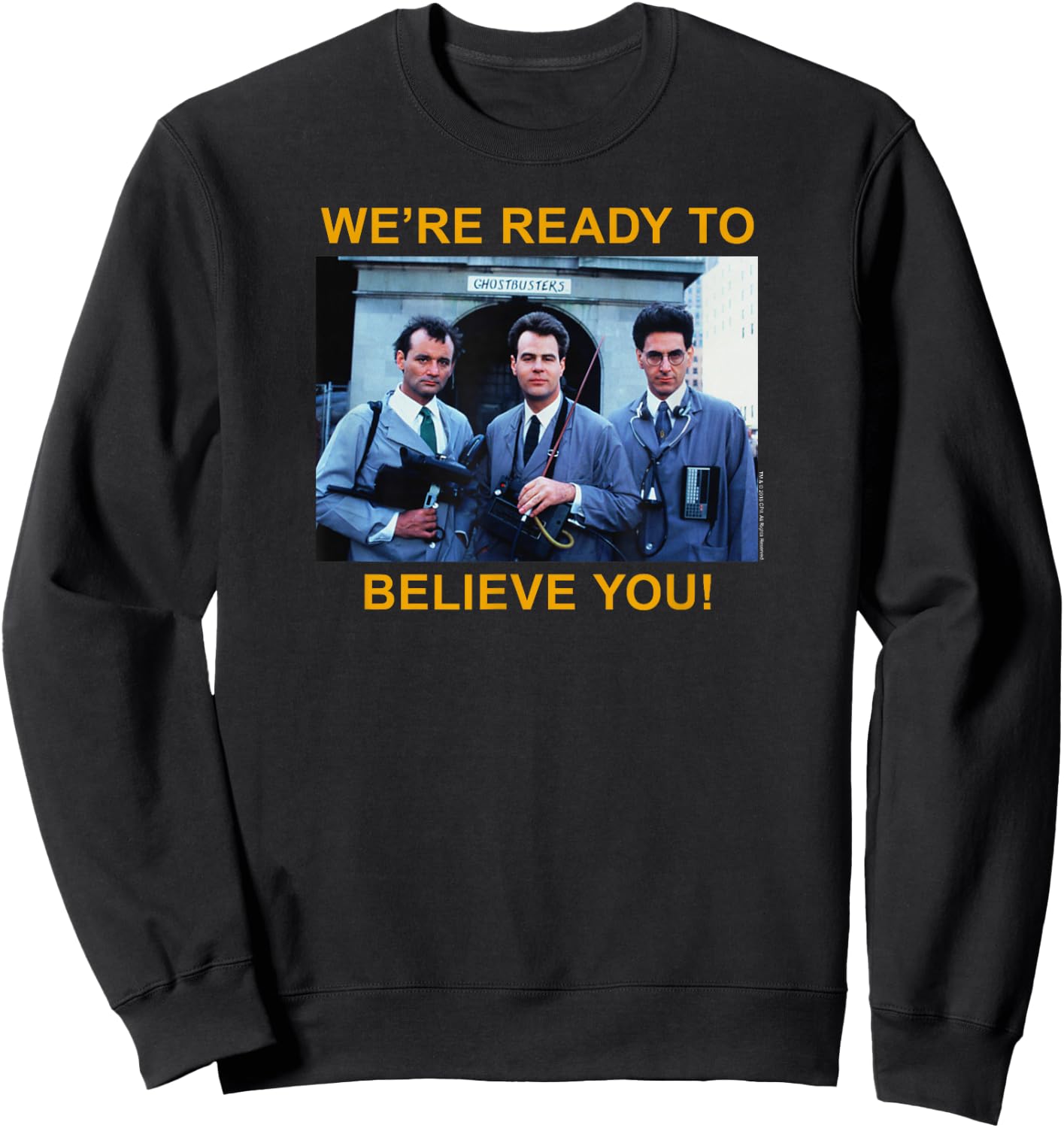 Ghostbusters Ready to Believe You Ad Retro Movie Sweatshirt - Sweatshirt | Black