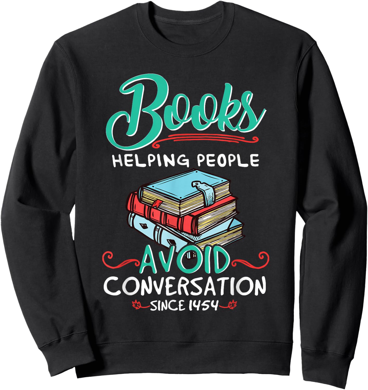 Books Shirt Helping People Avoid Conversation 1454 Librarian Sweatshirt - Sweatshirt | Black