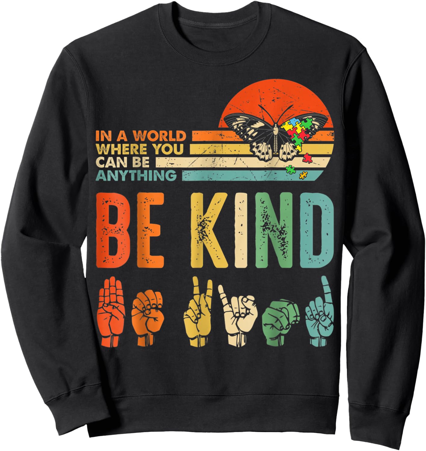 in A World Where You Can Be Anything Be Kind Kindness Autism Sweatshirt - Sweatshirt | Black