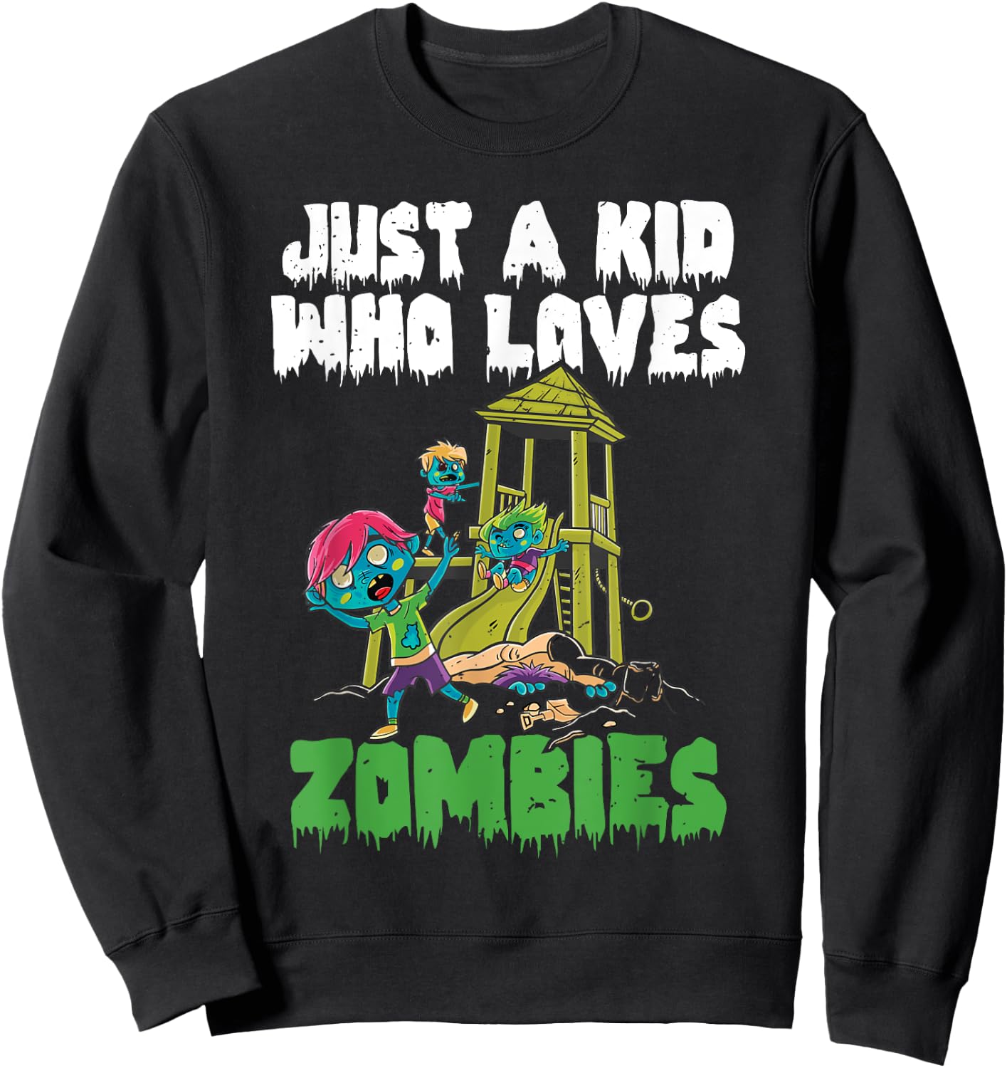 Just A Kid Who Loves Zombies Halloween Zombie Enthusiast Sweatshirt - Sweatshirt | Black