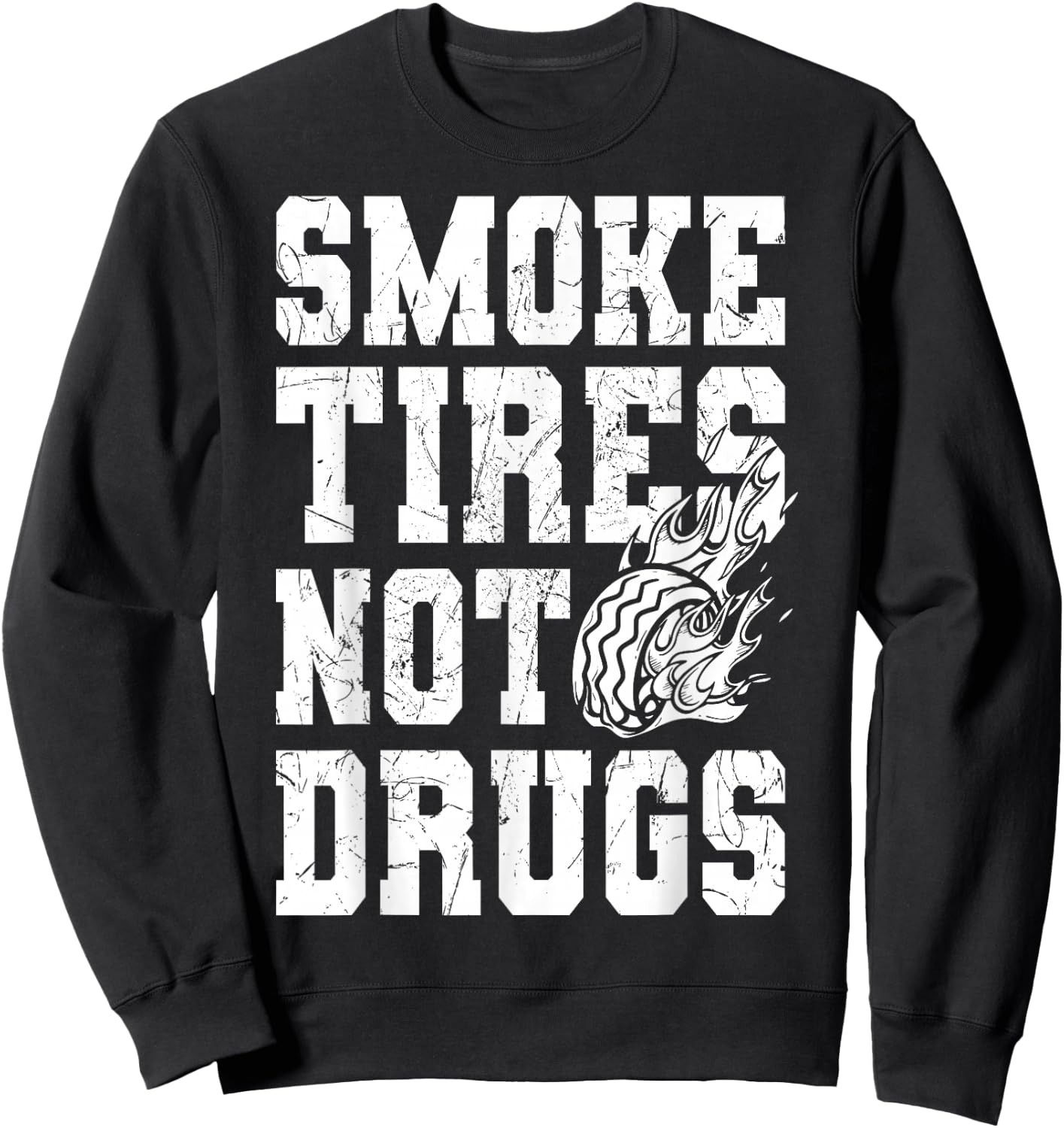 Smoke Tires not Drugs for Auto Mechanic Sweatshirt - Sweatshirt | Black