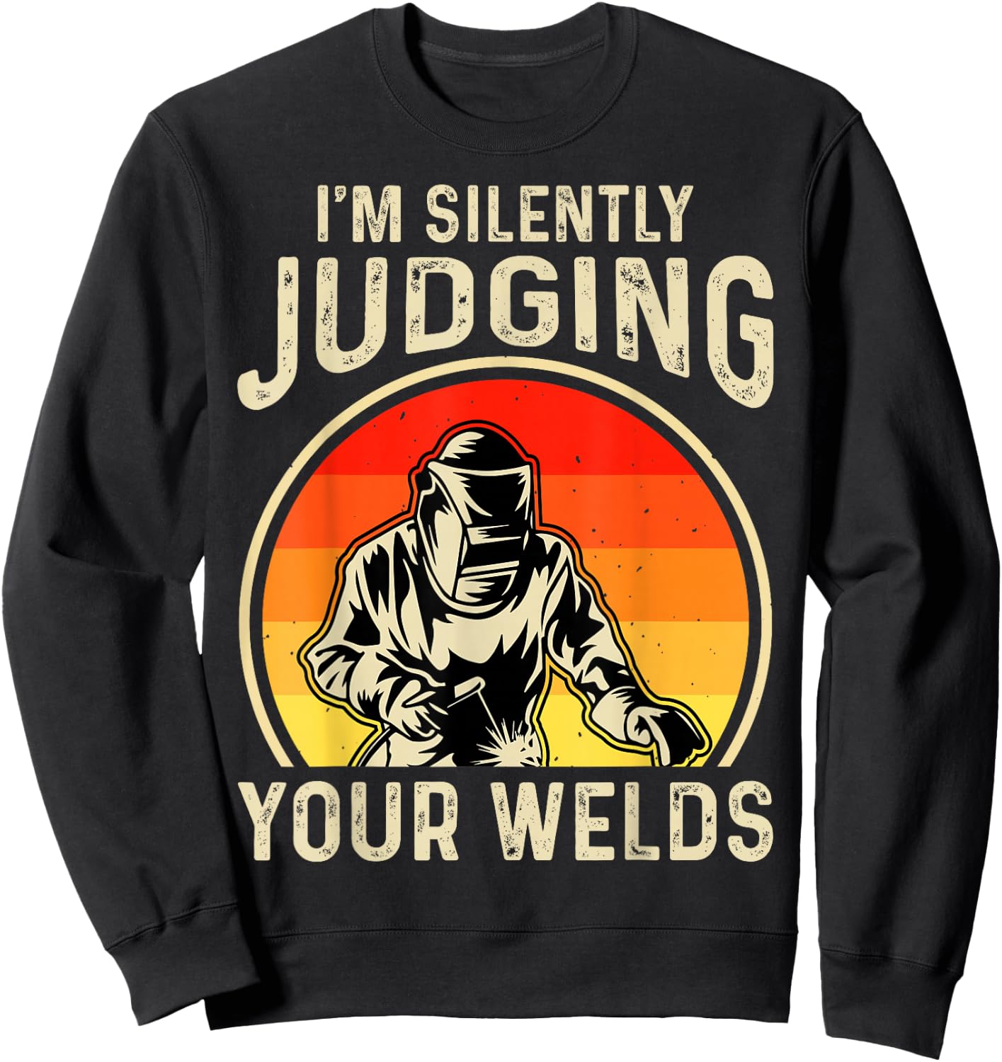 Welder Saying Funny Welding Quote Boilermaker Welder Sweatshirt - Sweatshirt | Black