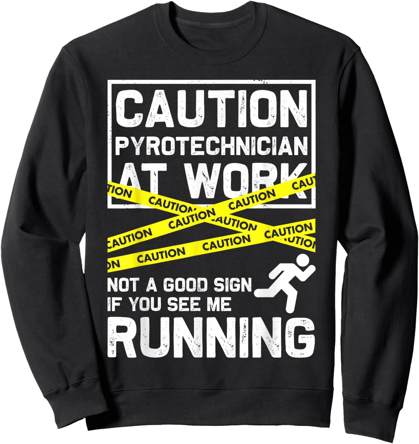 Caution Pyrotechnician At Work... Fireworks Pyro Funny Gift Sweatshirt - Sweatshirt | Black