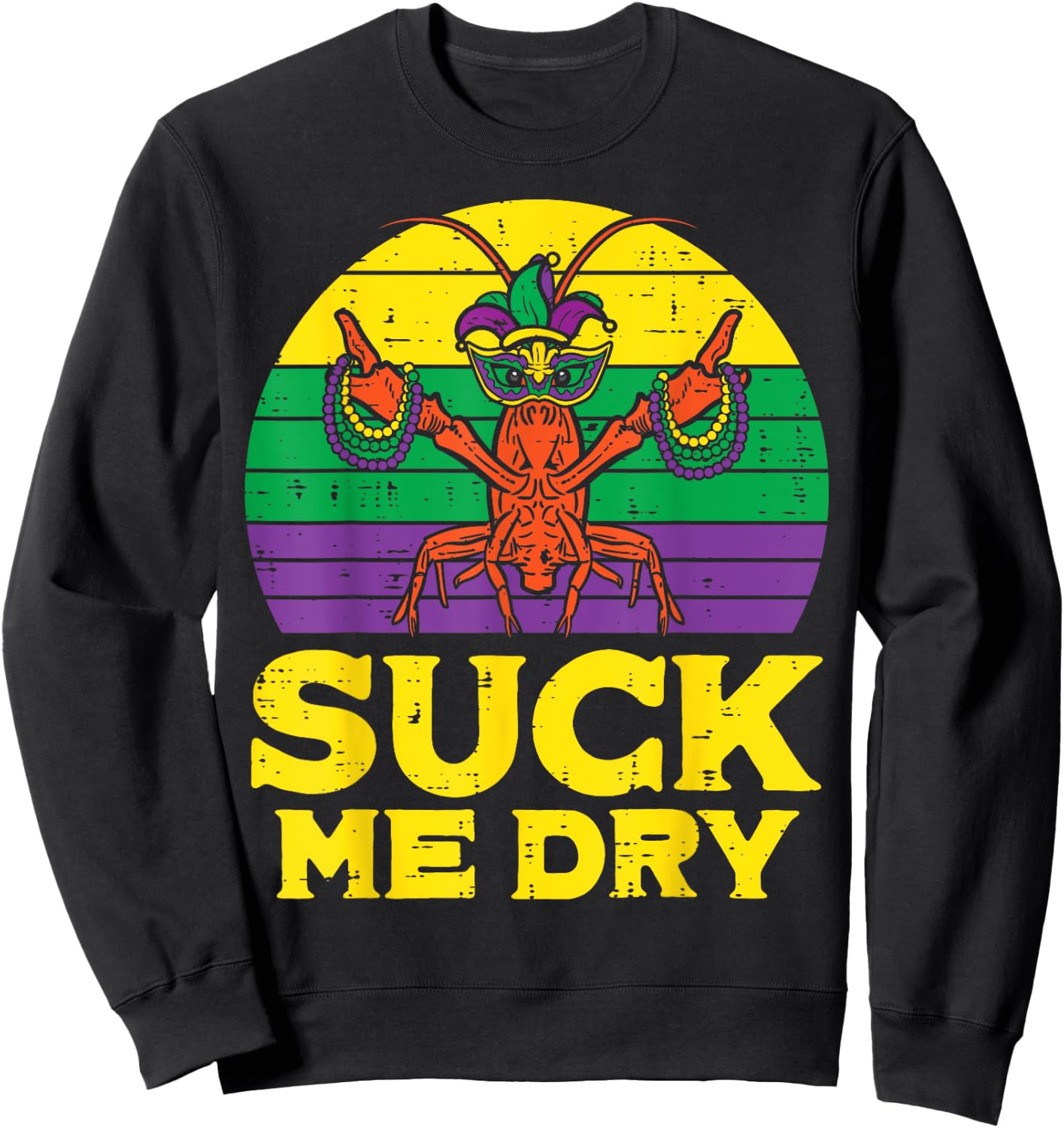 Suck Me Dry Crawfish Retro Funny Mardi Gras Men Adult Sweatshirt - Sweatshirt | Black